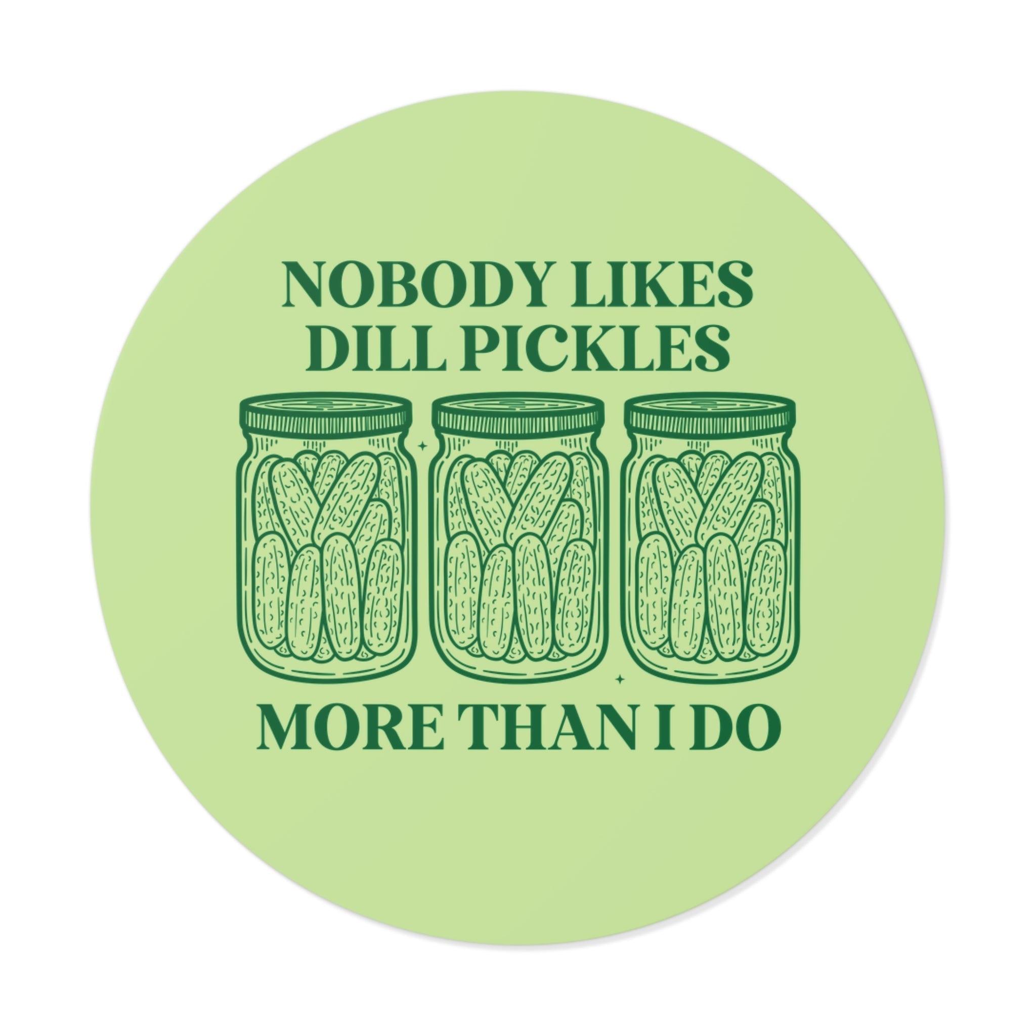 Cute Dill Pickle Sticker for Girlfriend, Funny Saying Pickle Lover Sticker for Friend or Sister Who Loves Pickles, Silly Unhinged Gift - Opal and June