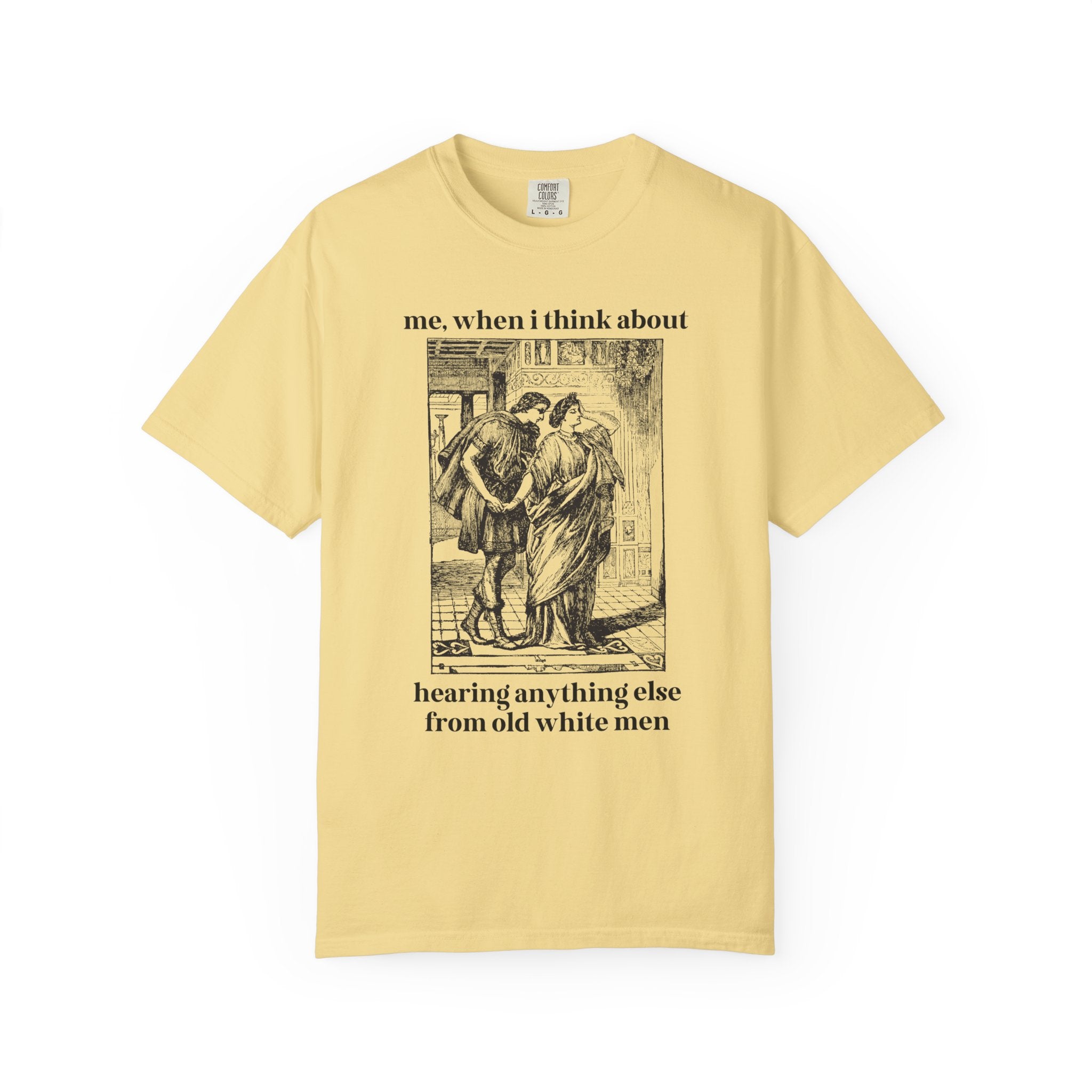 Cute Feminist Tee Shirt for Historian, Equal Rights Funny Saying Womens Rights Tee, Vintage Aesthetic, Heard Enough From Old White Men Shirt - Opal and June