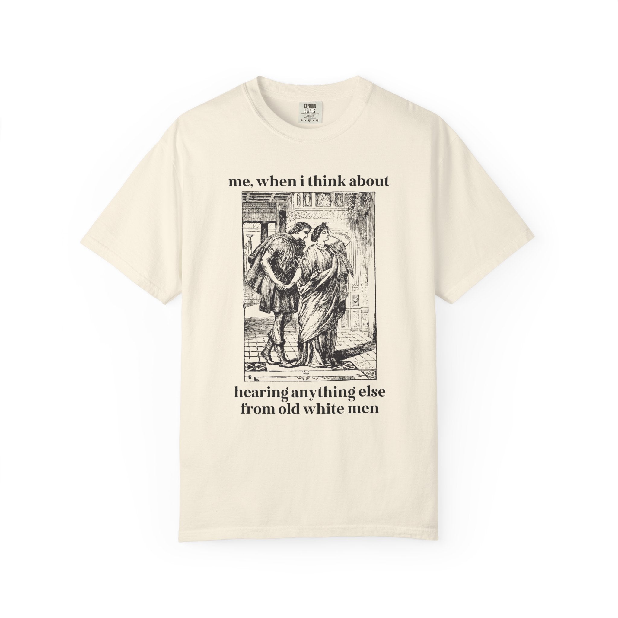 Cute Feminist Tee Shirt for Historian, Equal Rights Funny Saying Womens Rights Tee, Vintage Aesthetic, Heard Enough From Old White Men Shirt - Opal and June