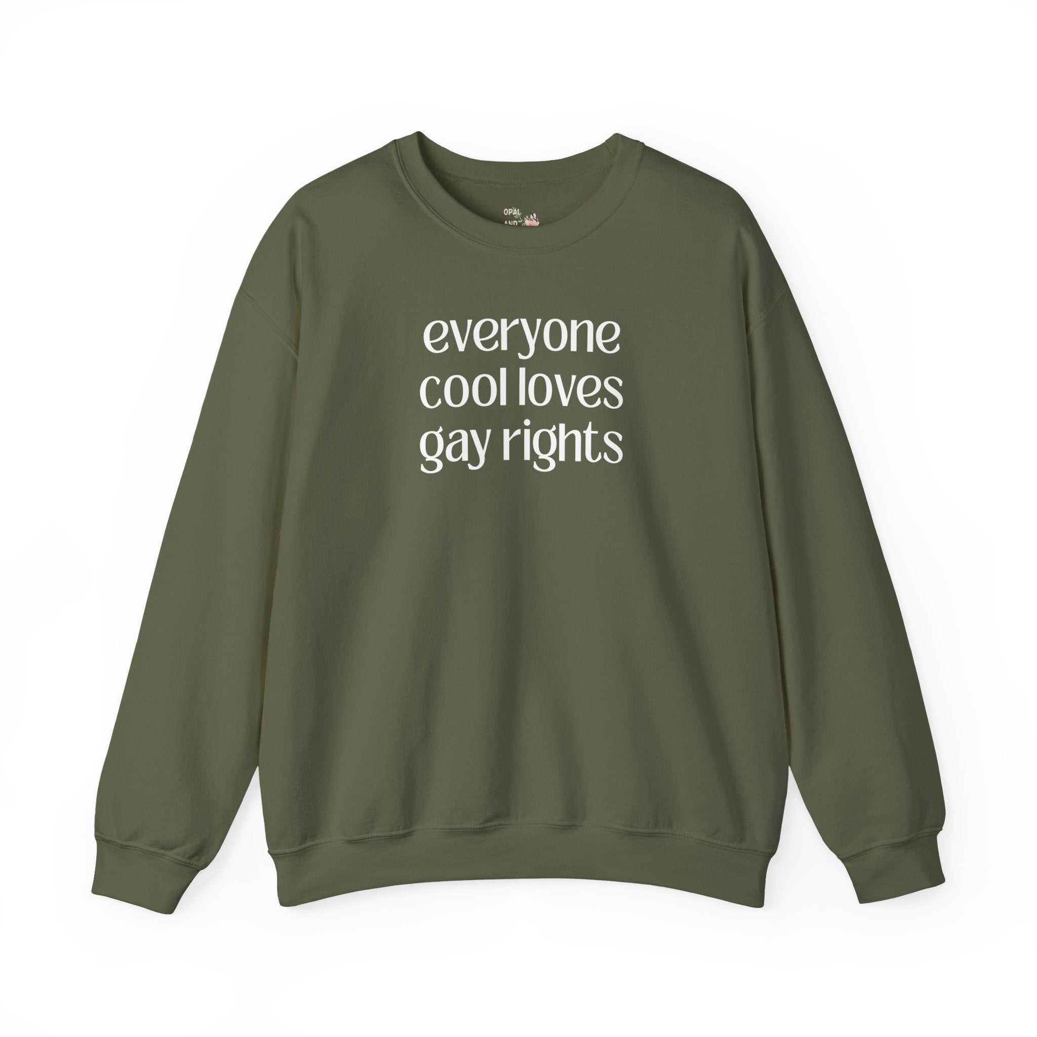 Cute Gay Rights Sweatshirt: Everyone Cool Loves Gay Rights, Funny Saying LGBTQ+ Ally Shirt, Silly and Minimal Shirt for Lesbian, Pride Month - Opal and June