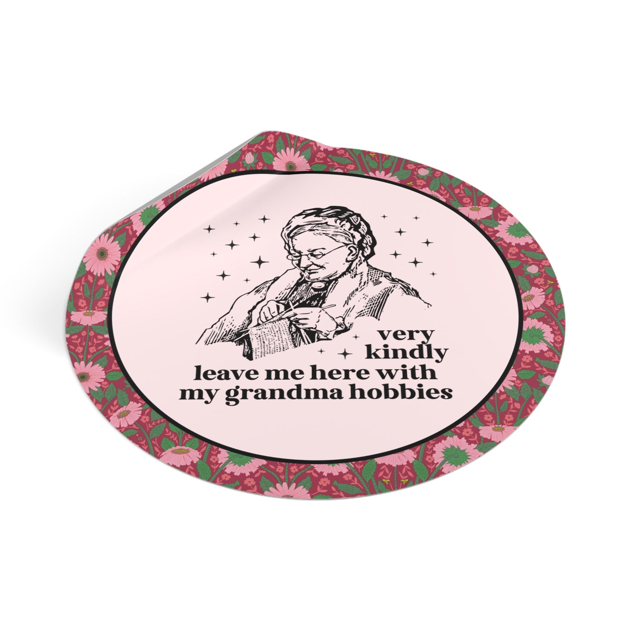 Cute Knitting Lover Sticker for Daughter or Sister Who Knits: Leave Me Alone with My Grandma Hobbies, Funny Sarcastic Round Sticker with Stars - Opal and June
