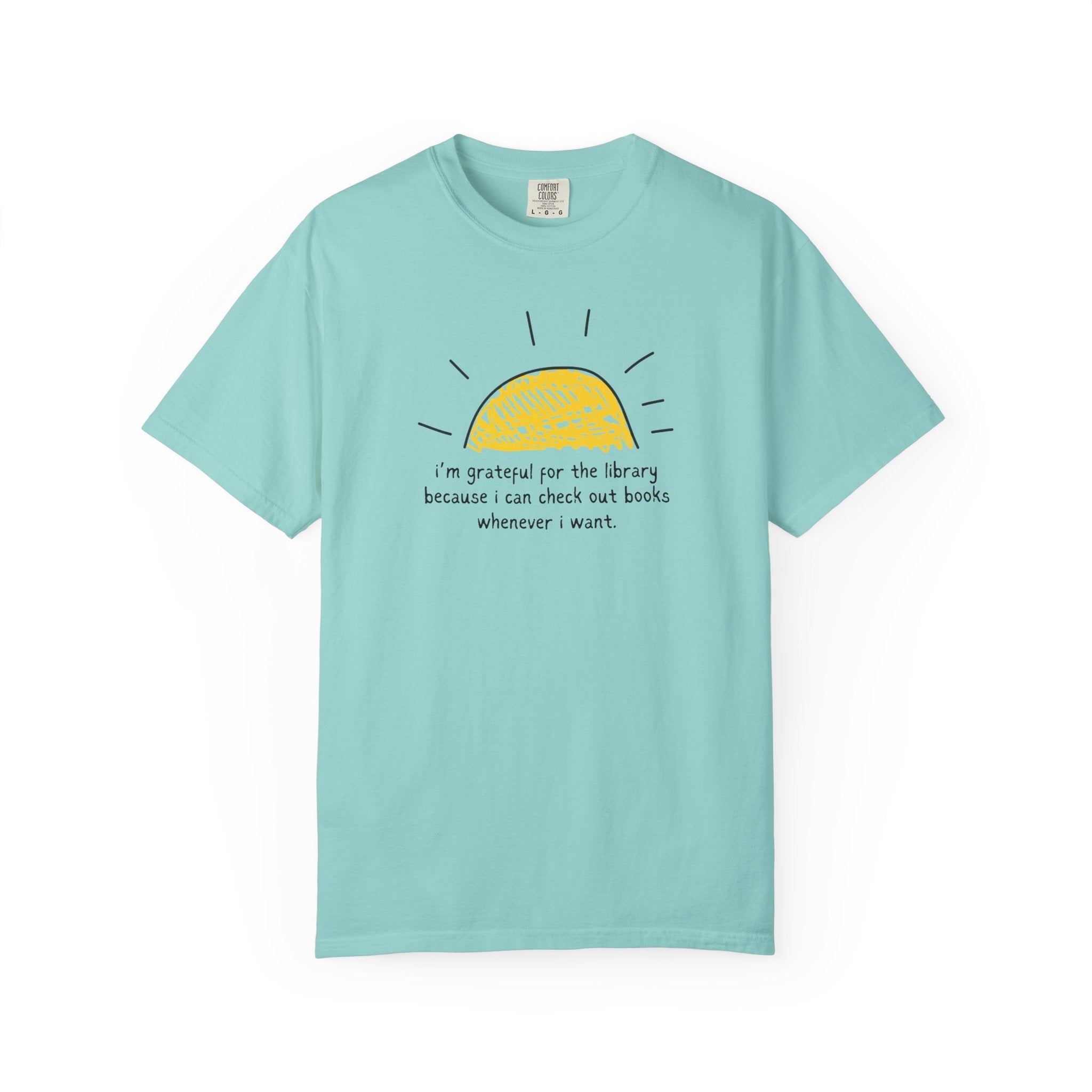 Cute Library Tee Shirt for Book Lover: Grateful for the Library Because I Can Check Out Books Whenever I Want, Silly Bookish Tee for Reader - Opal and June