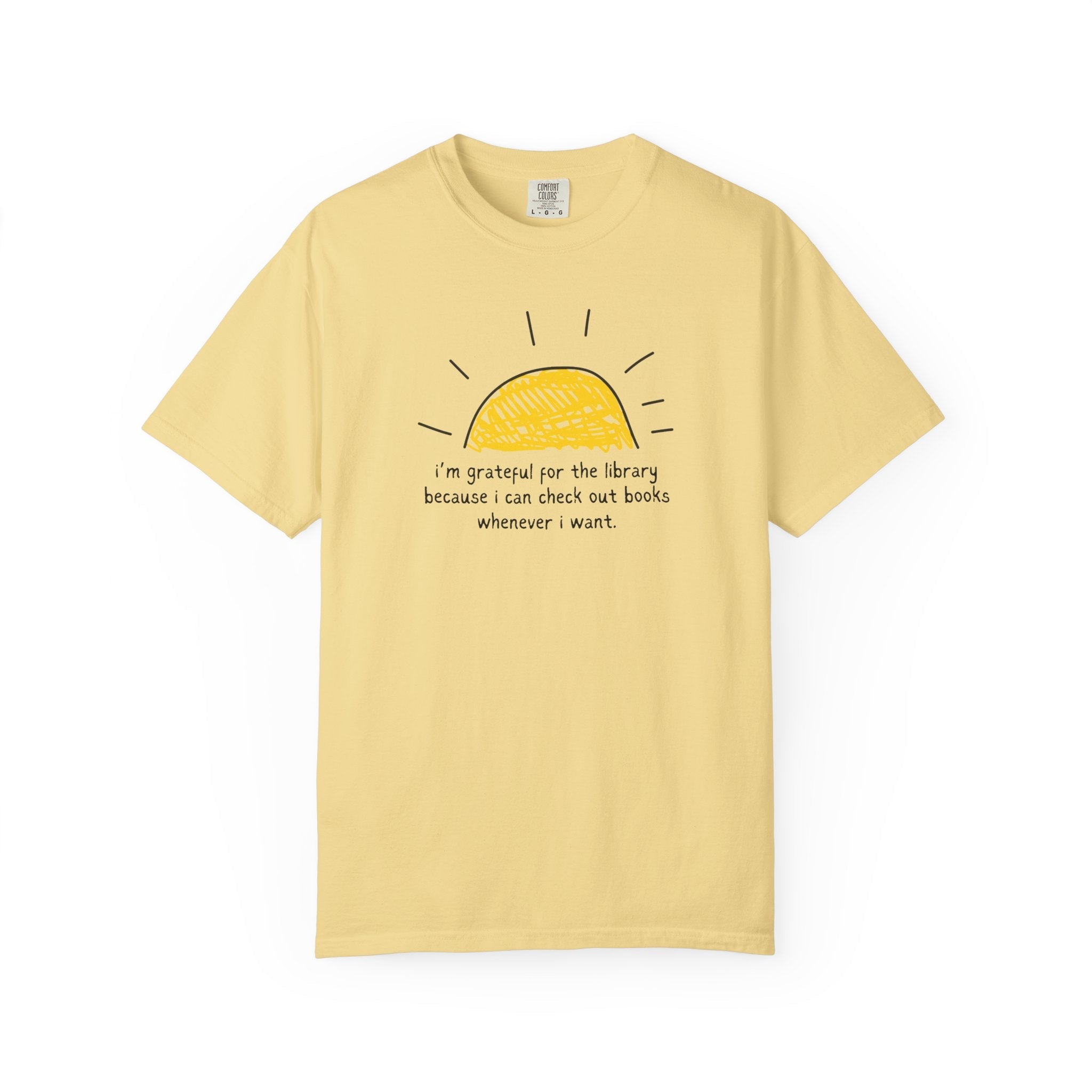 Cute Library Tee Shirt for Book Lover: Grateful for the Library Because I Can Check Out Books Whenever I Want, Silly Bookish Tee for Reader - Opal and June
