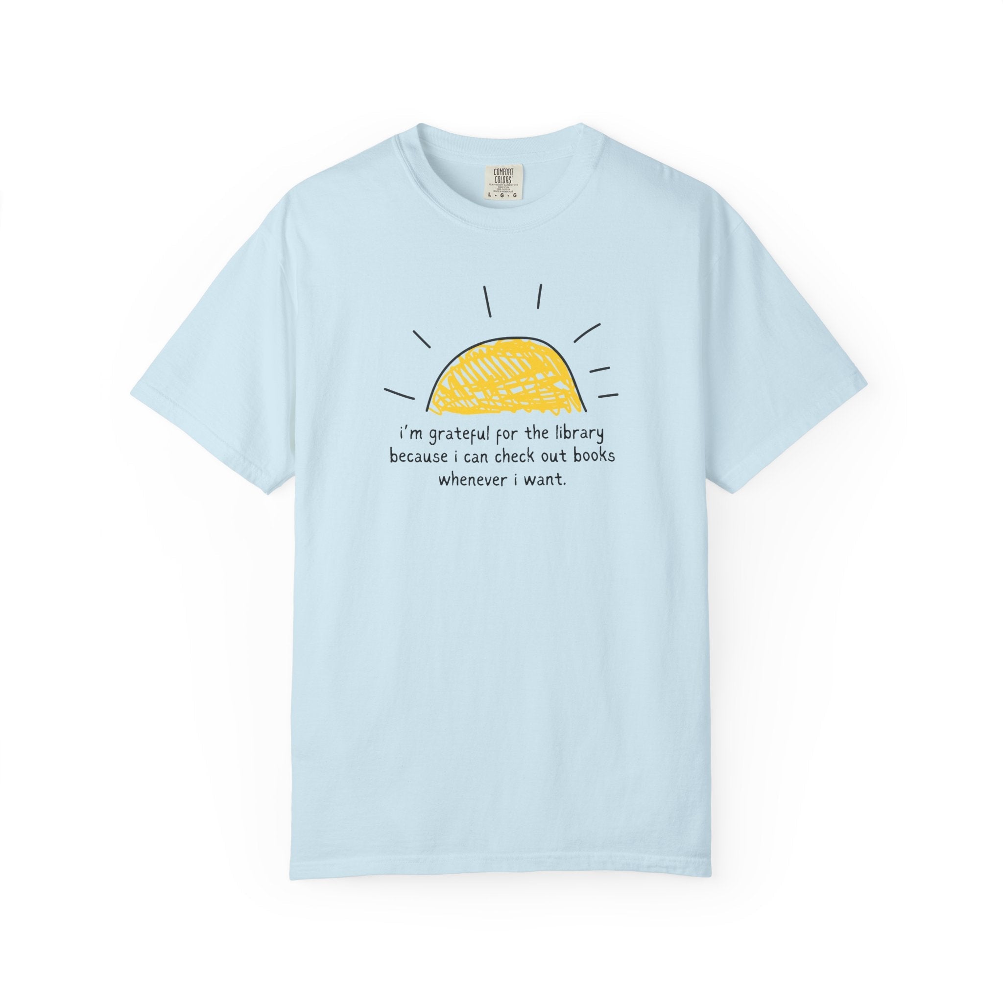 Cute Library Tee Shirt for Book Lover: Grateful for the Library Because I Can Check Out Books Whenever I Want, Silly Bookish Tee for Reader - Opal and June