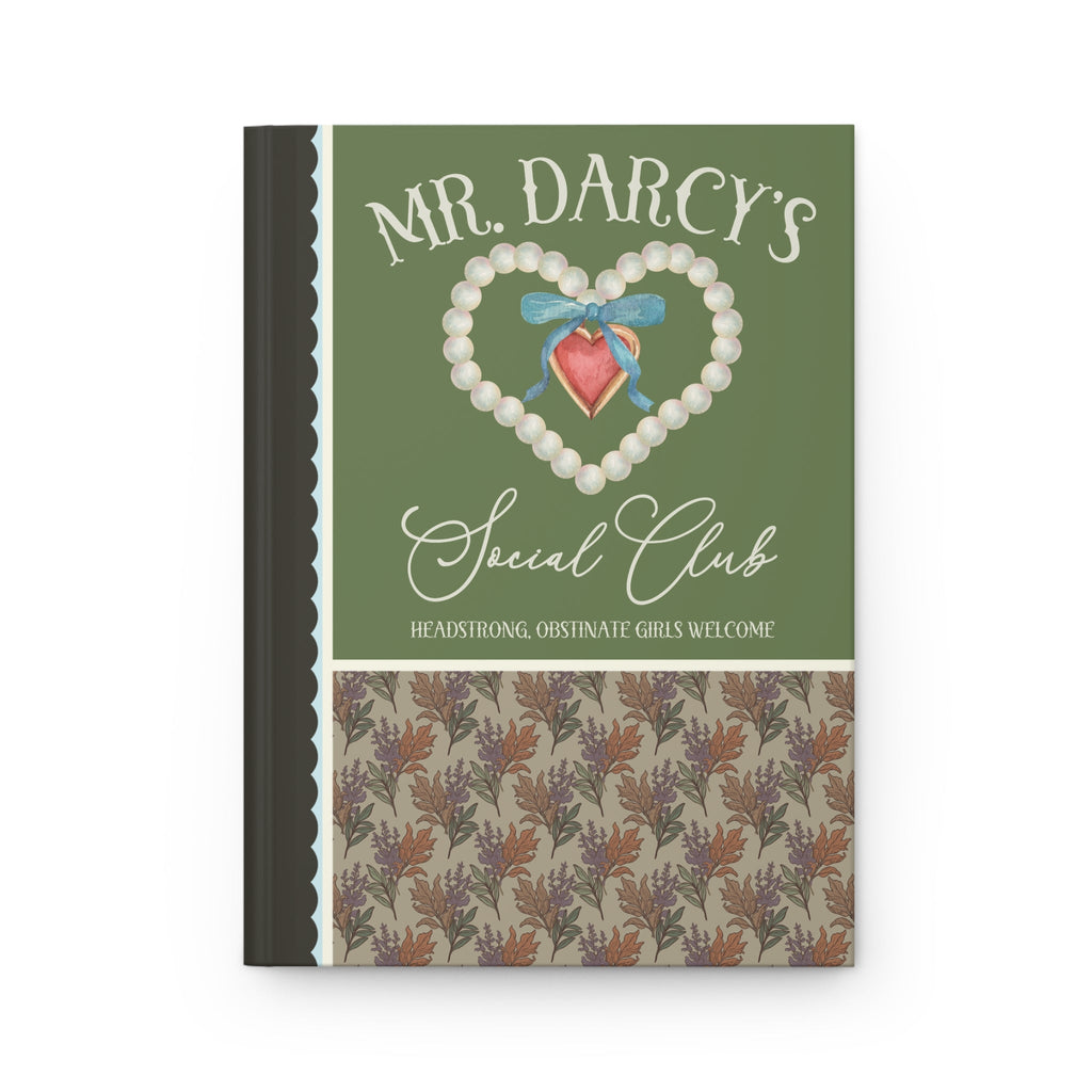 Cute Pride and Prejudice Gift for Friend Who Loves Jane Austen: Mr. Darcys Social Club, Hardcover Notebook for Bookworm, Literature Major - Opal and June