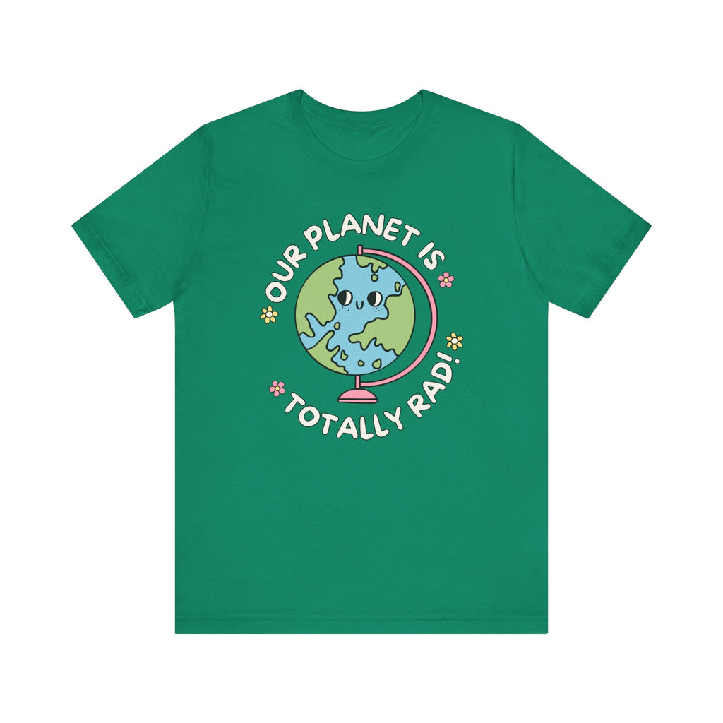 Cute Science Teacher or Colorful Earth Day Tee Shirt, 90s Aesthetic, Kindergarten Teacher or Political Activist: Our Planet is Totally Rad! - Opal and June