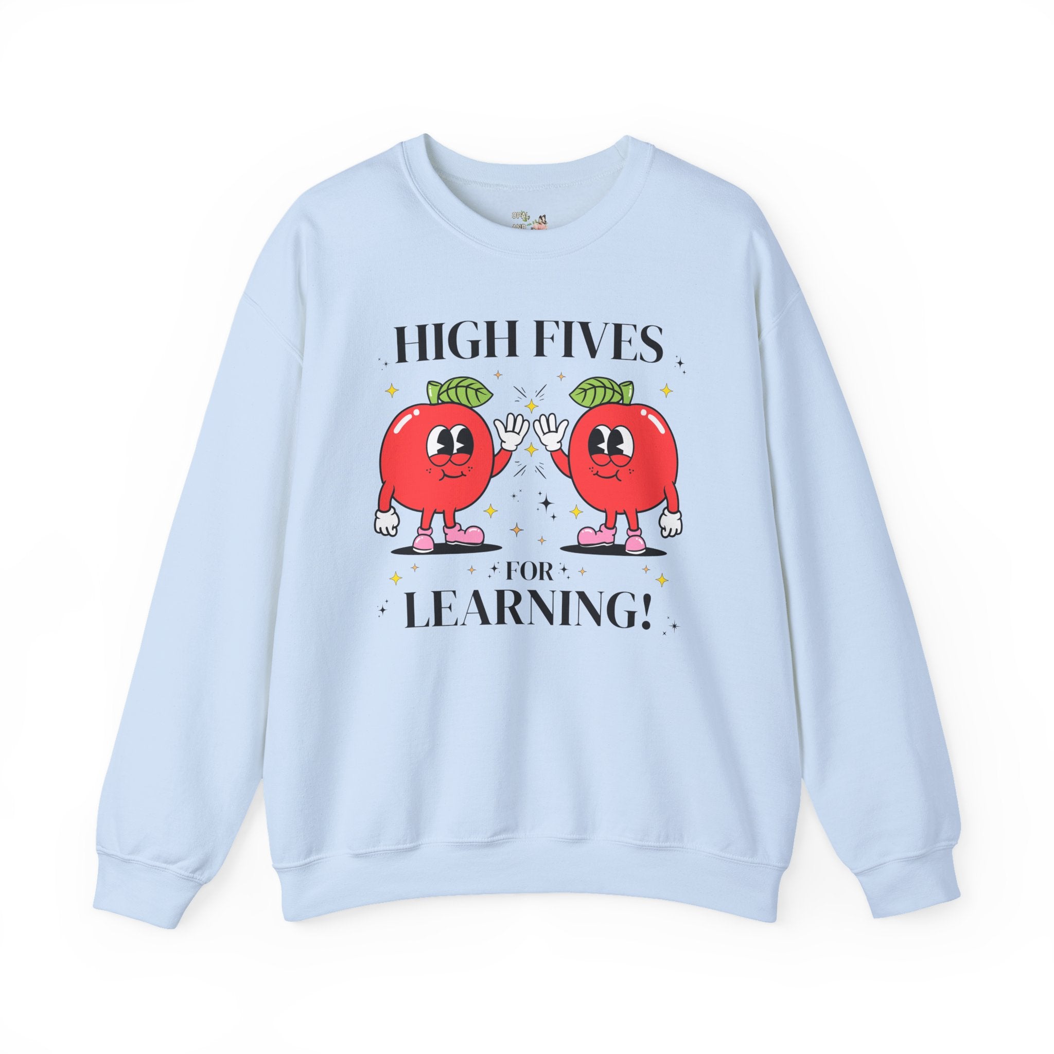 Cute Teacher Sweatshirt for First Grade or Second Grade Student Teacher, Teaching Major: High Fives for Learning! Funny School Principal - Opal and June
