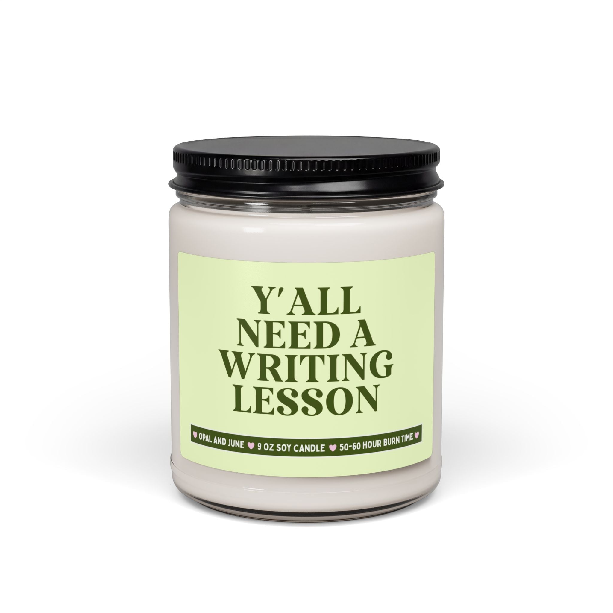 Cute Writing Teacher or Writing Professor Gift for Creative Writing Teaching Assistant: Y'all Need a Writing Lesson | 9 Oz Soy Candle - Opal and June