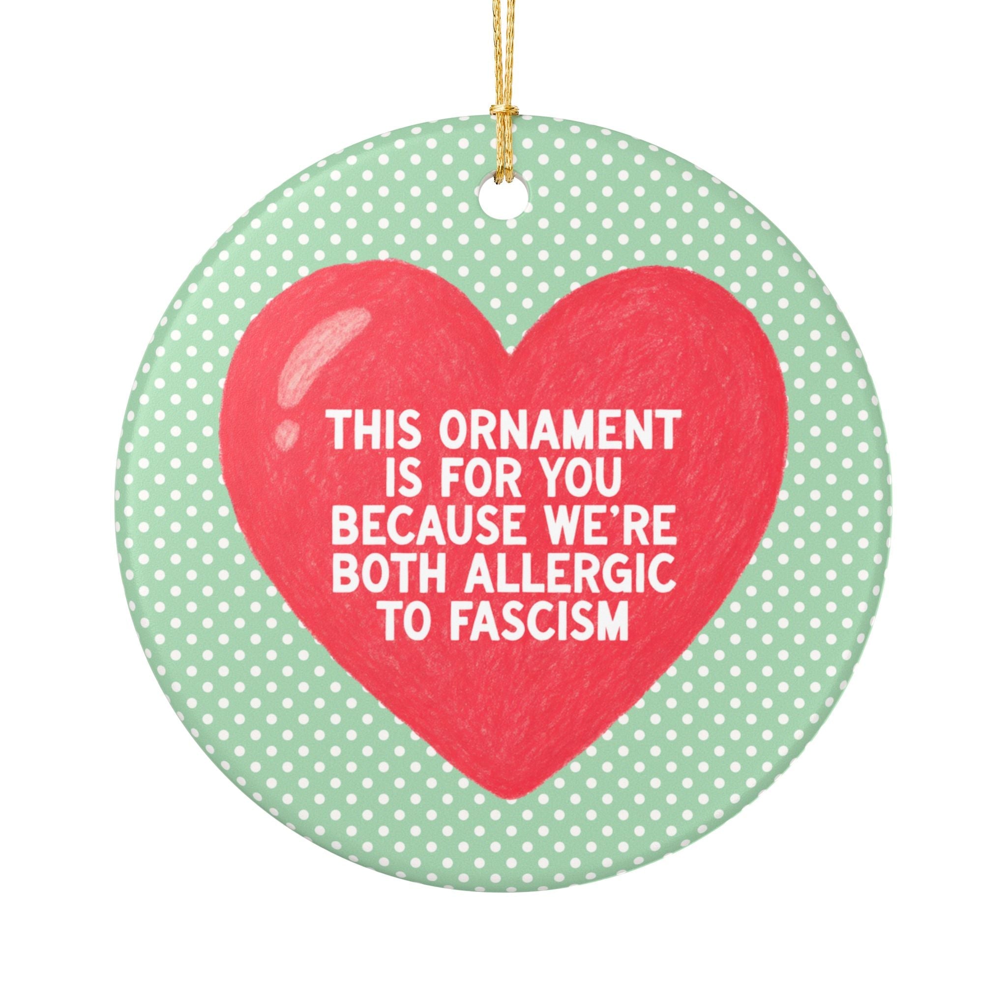 Democratic Socialist Gift for Feminist: Funny Saying Holiday Ornament with Heart, Both Allergic to Fascism Lefist Xmas Ornament - Opal and June
