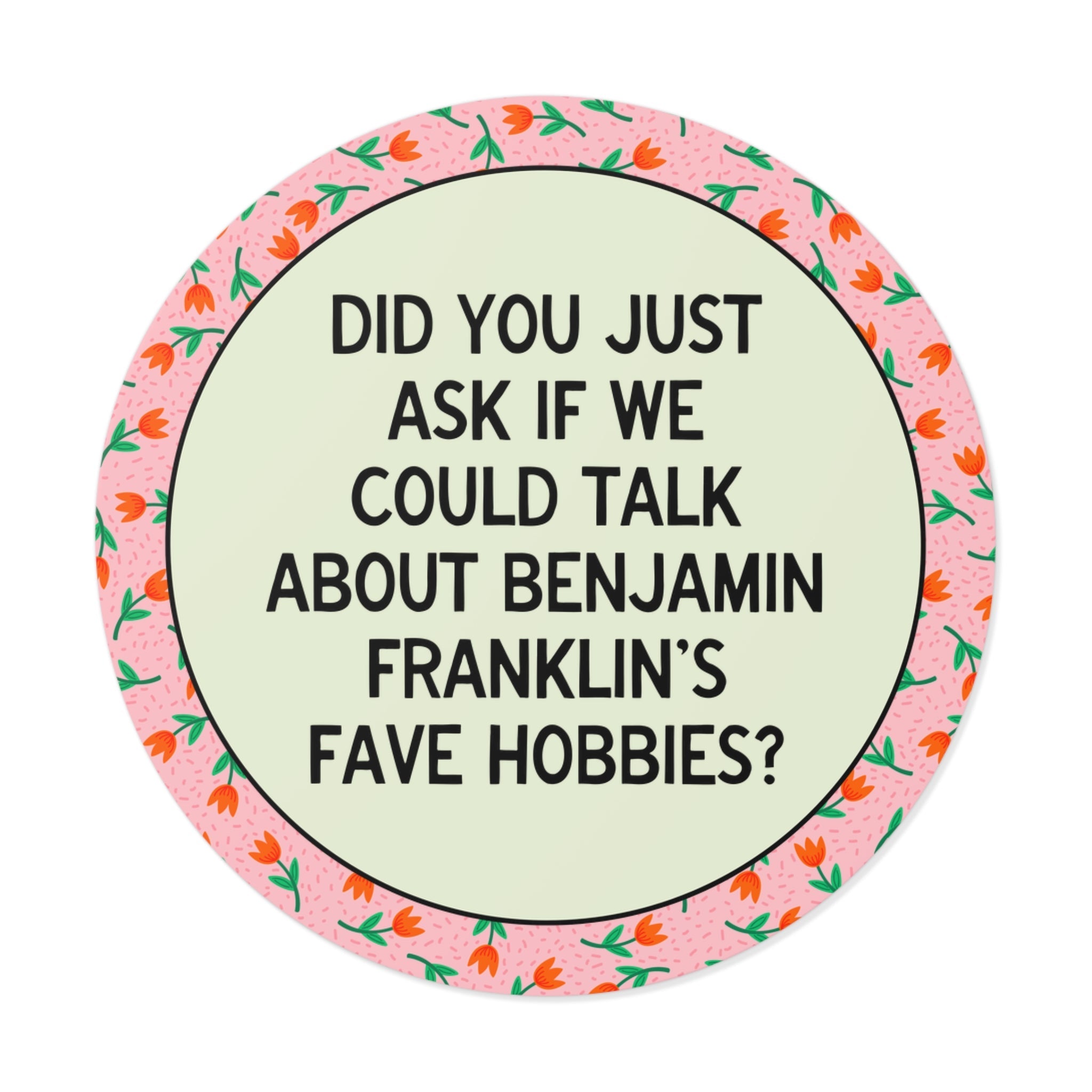 Did You Just Ask if We Could Talk About Benjamin Franklin's Fave Hobbies? - Opal and June