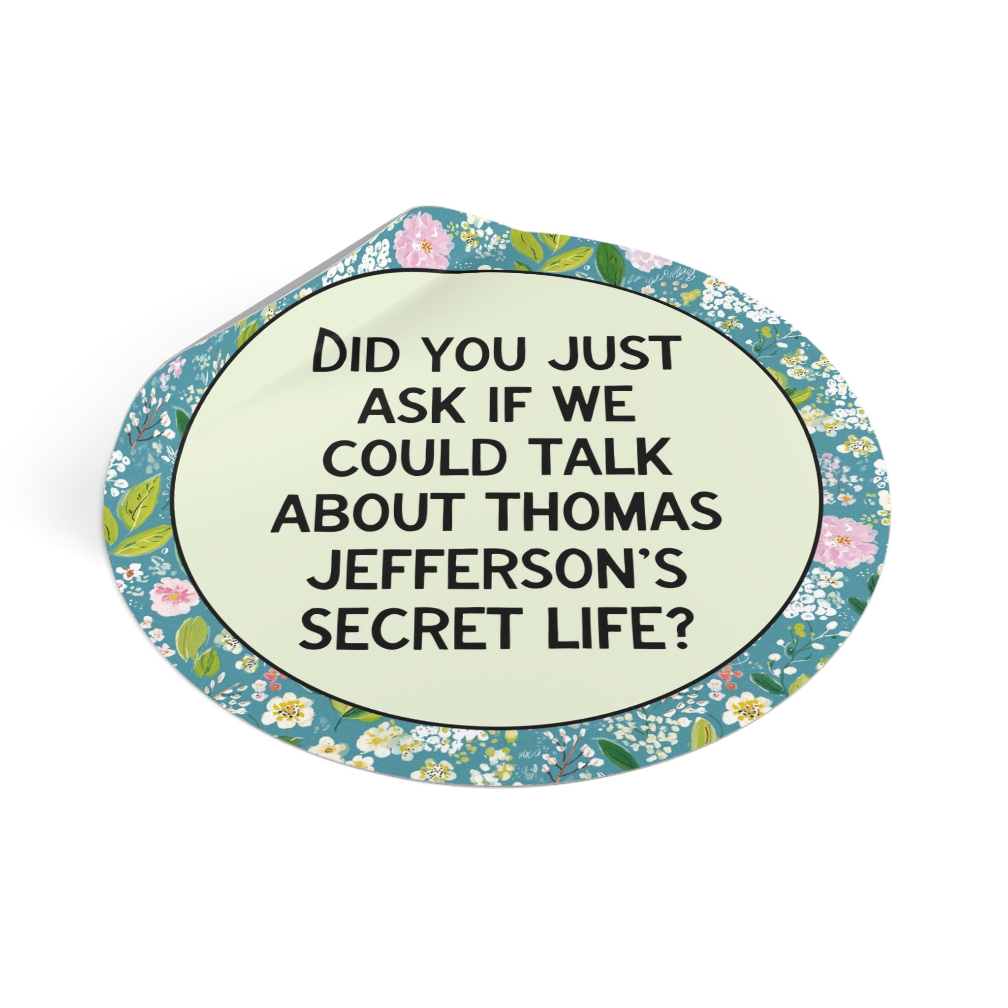 Did You Just Ask if We Could Talk About Thomas Jefferson's Secret Life? - Opal and June