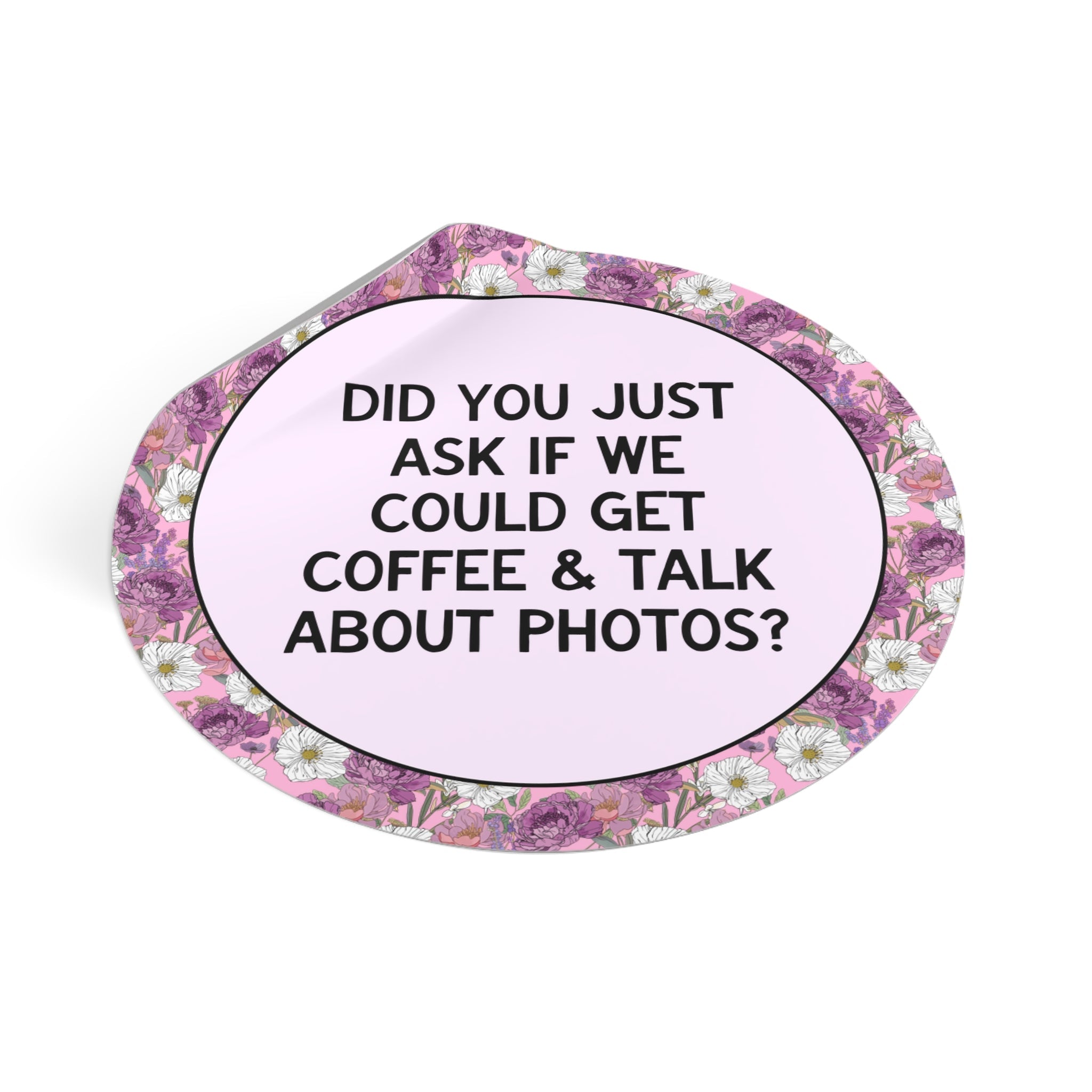 Did You Just Ask if We Could Talk Get Coffee and Talk About Photos? - Opal and June