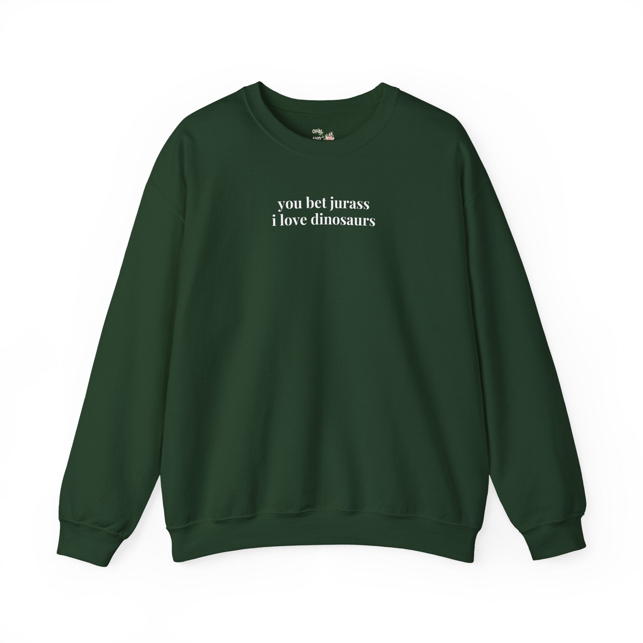 Dinosaur Lover Sweatshirt with Funny Saying: You Bet Jurass I Love Dinosaurs, Silly Paleontologist Crewneck for Friend Who Loves Dinosaurs - Opal and June