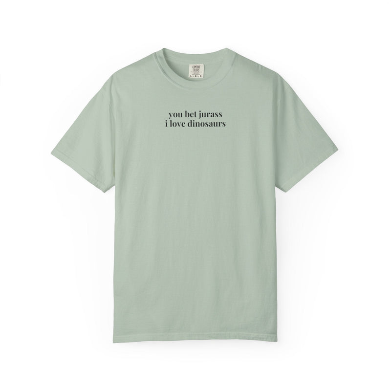 Dinosaur Lover Tee Shirt with Funny Saying: You Bet Jurass I Love Dinosaurs, Silly Paleontologist T-Shirt for Friend Who Loves Dinosaurs - Opal and June