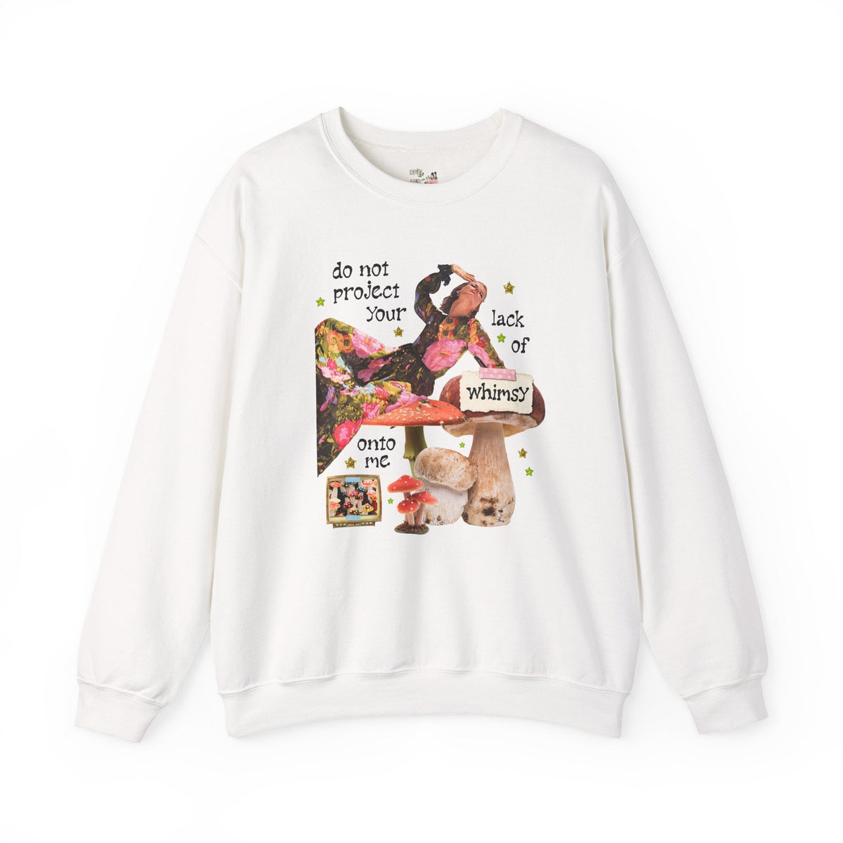 Do Not Project Your Lack of Whimsy Onto Me, Funny Goblincore Mushroom Lover Sweatshirt with Stars, Silly Whimsical Crewneck with Colorful Fungi - Opal and June