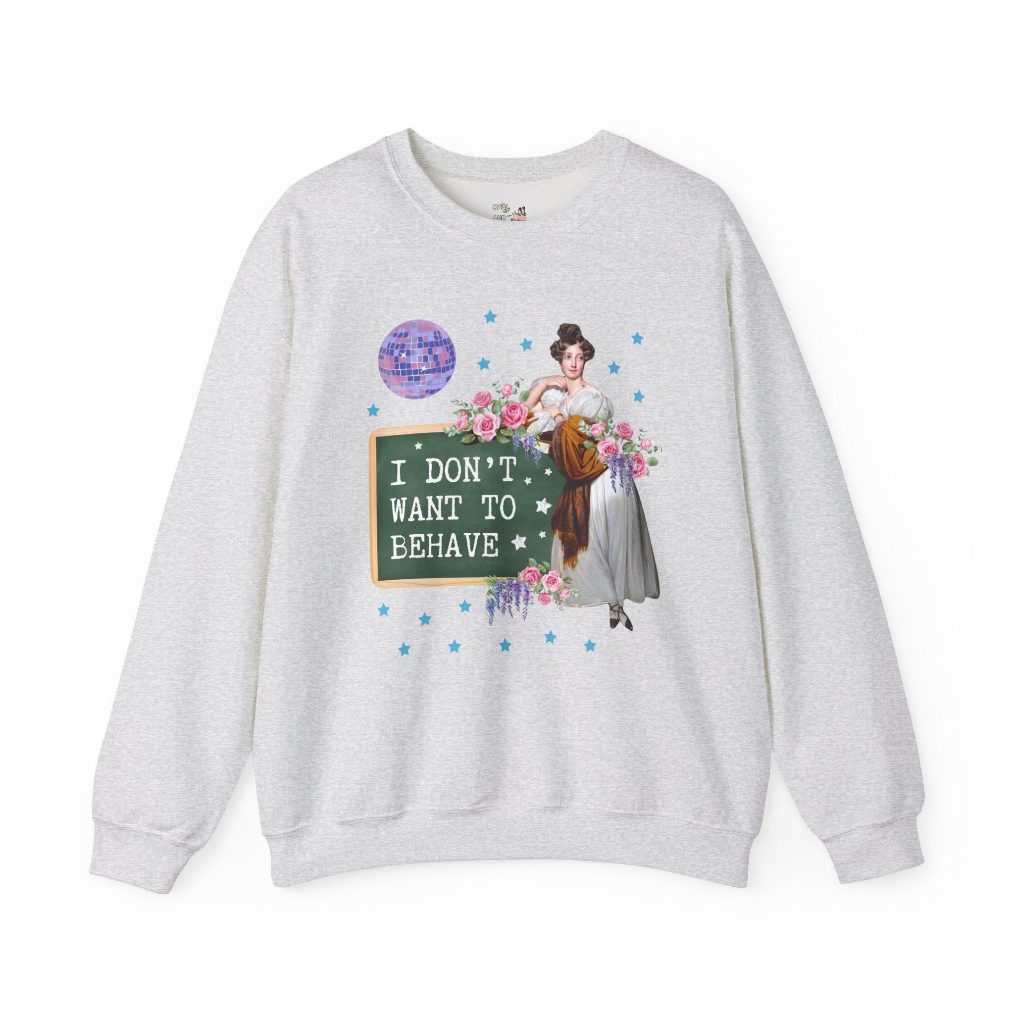 Don't Want to Behave Sweatshirt - Opal and June
