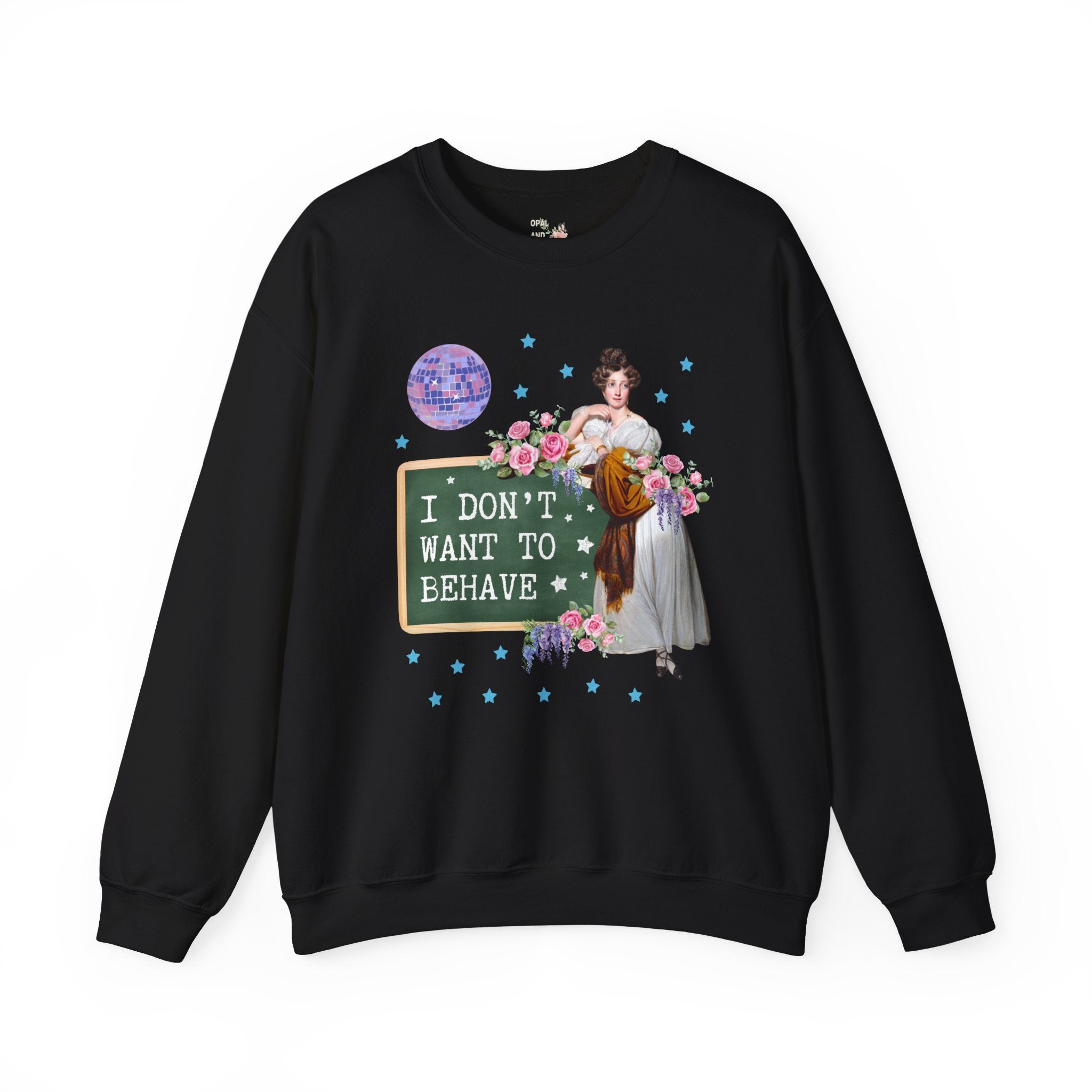 Don't Want to Behave Sweatshirt - Opal and June