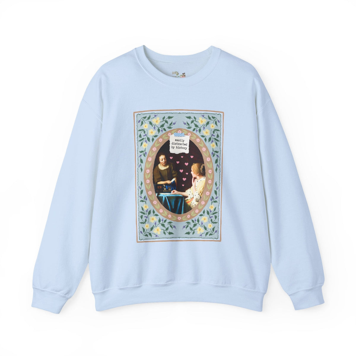 Easily Distracted by History Floral Art History Buff Sweatshirt with Flowers for Women's History Buff or Friend Who Loves History Not Gossip - Opal and June
