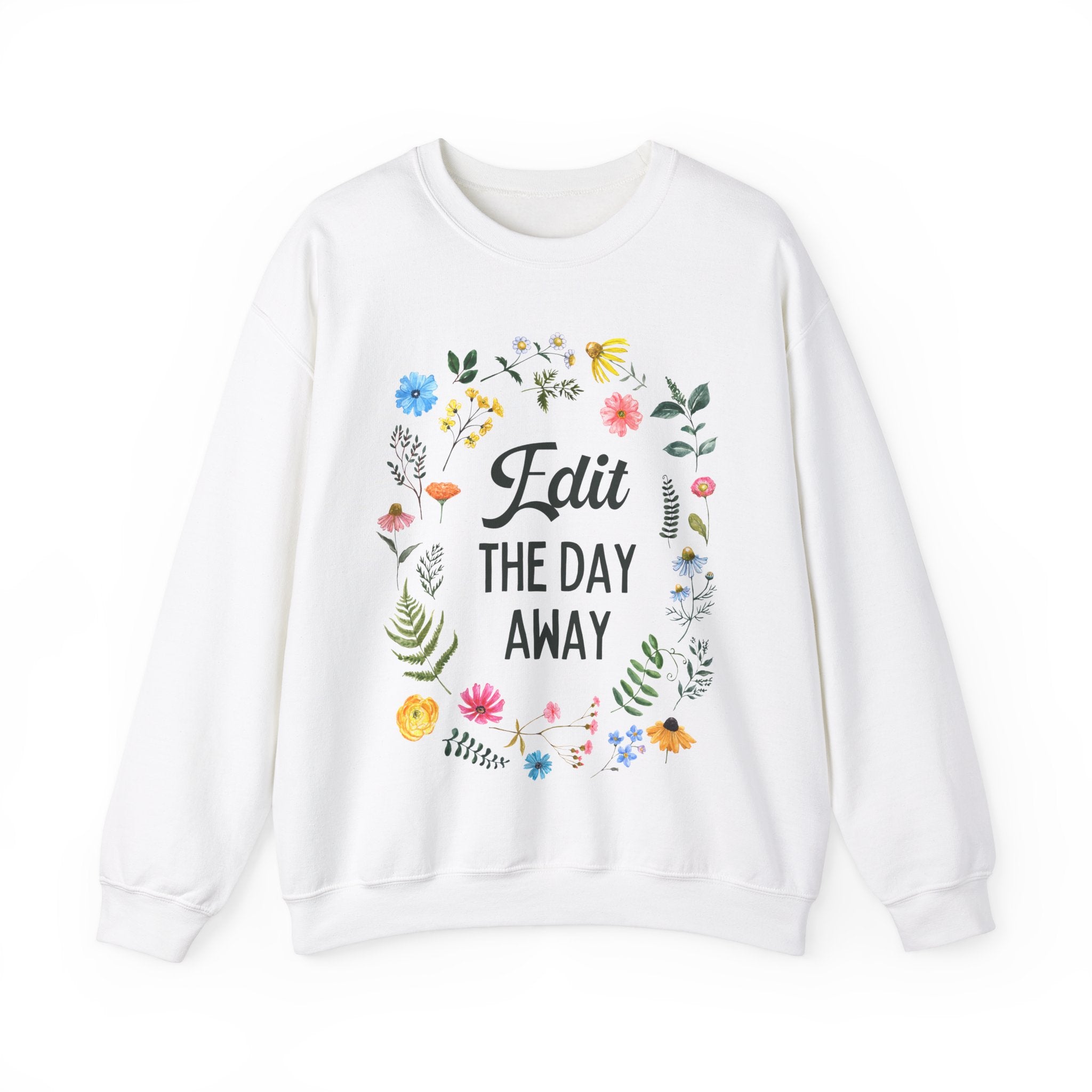 Editing Day Sweatshirt for Photographer: Edit the Day Away | Floral Cottagecore Shirt for Author or Creative Writer, Gift for Videographer - Opal and June