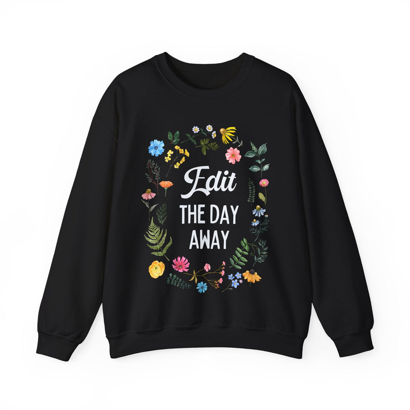 Editing Day Sweatshirt for Photographer: Edit the Day Away | Floral Cottagecore Shirt for Author or Creative Writer, Gift for Videographer - Opal and June
