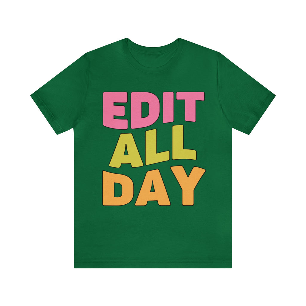 Editing Day Tee Shirt: Edit All Day - Opal and June