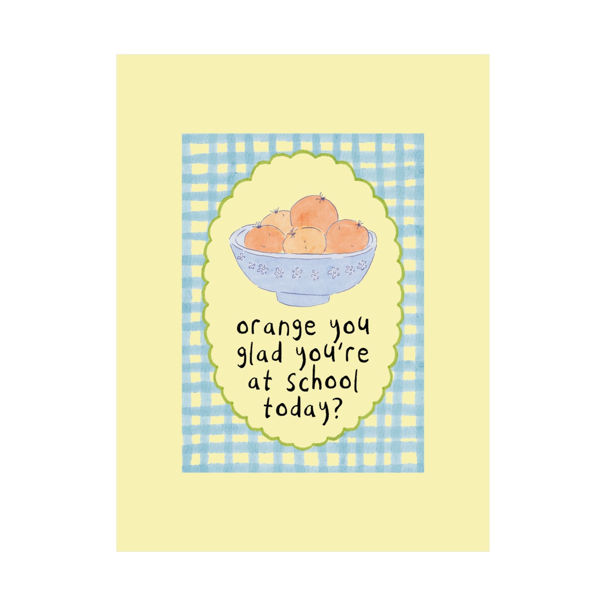 Elementary School Classroom Decor: Orange You Glad You're at School, Silly and Cute Poster Print with Blue Gingham and Oranges in a Bowl - Opal and June