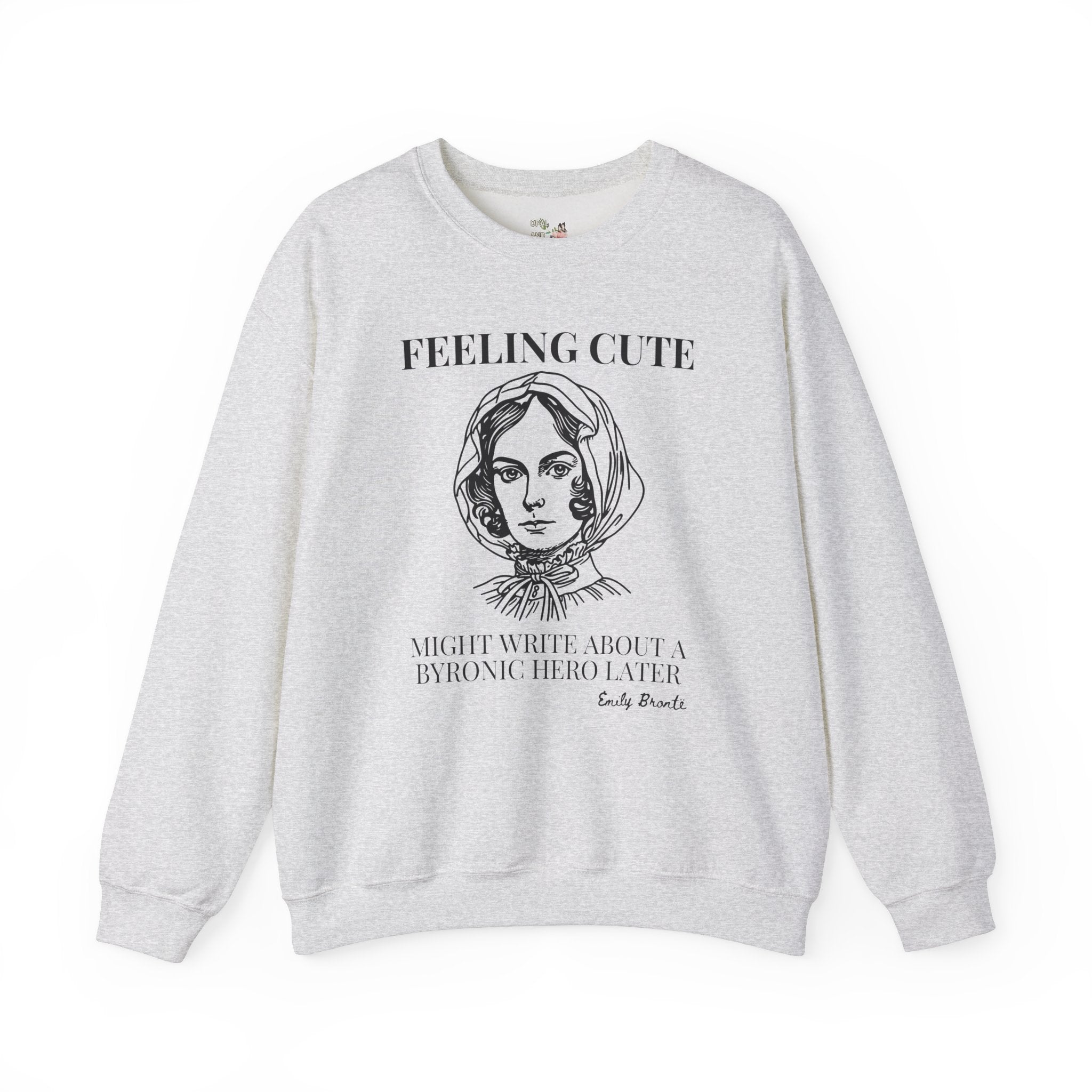 Emily Bronte Sweatshirt: Funny English Literature Shirt for Romance Reader Who Loves Wuthering Heights and Heathcliff, 19th Century Books - Opal and June