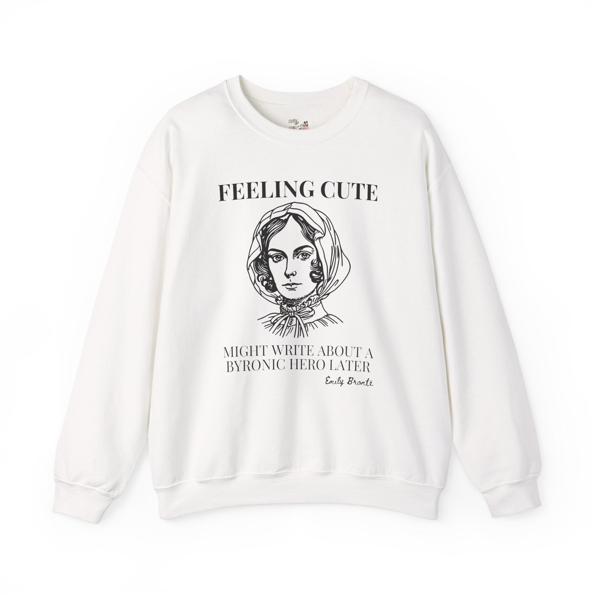 Emily Bronte Sweatshirt: Funny English Literature Shirt for Romance Reader Who Loves Wuthering Heights and Heathcliff, 19th Century Books - Opal and June