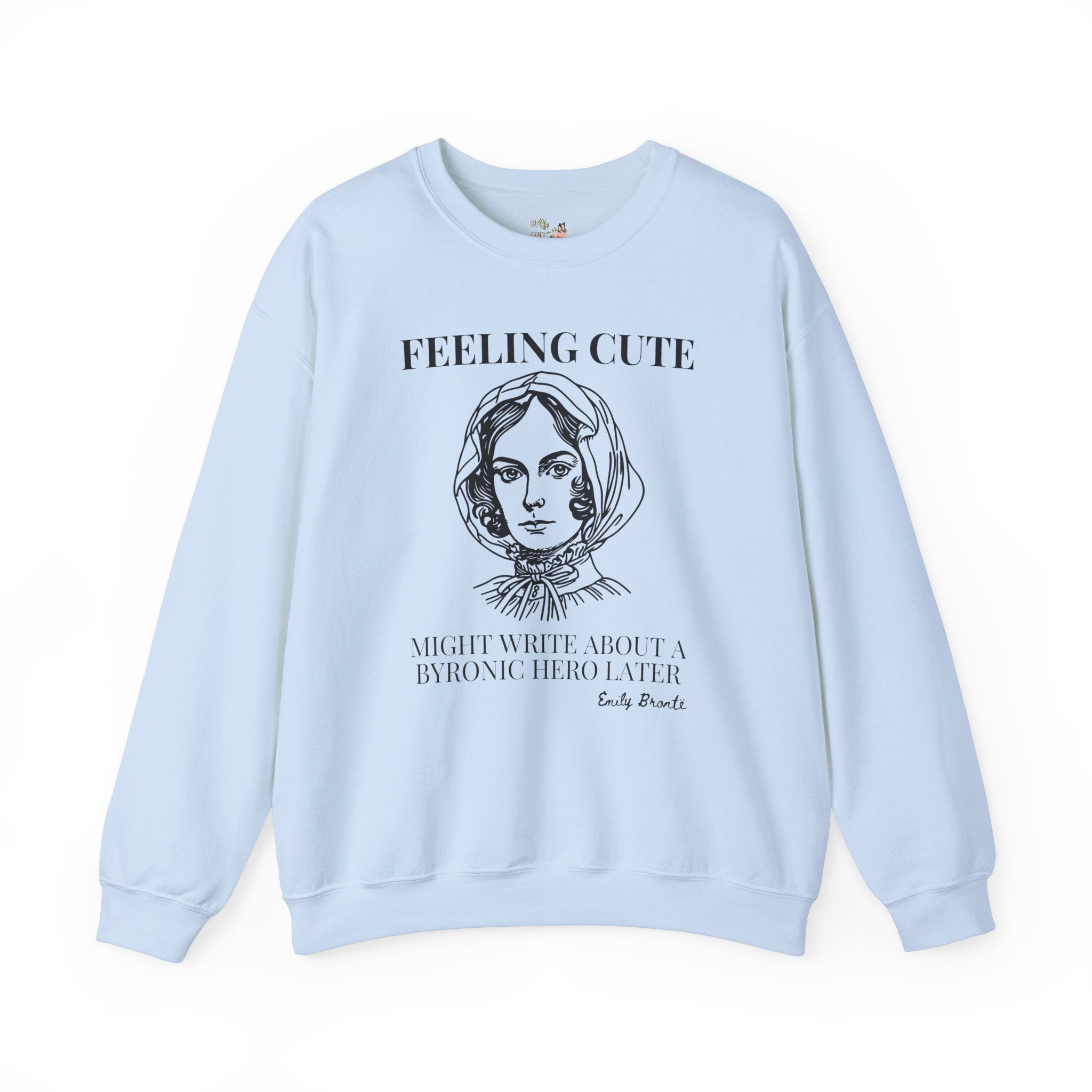 Emily Bronte Sweatshirt: Funny English Literature Shirt for Romance Reader Who Loves Wuthering Heights and Heathcliff, 19th Century Books - Opal and June