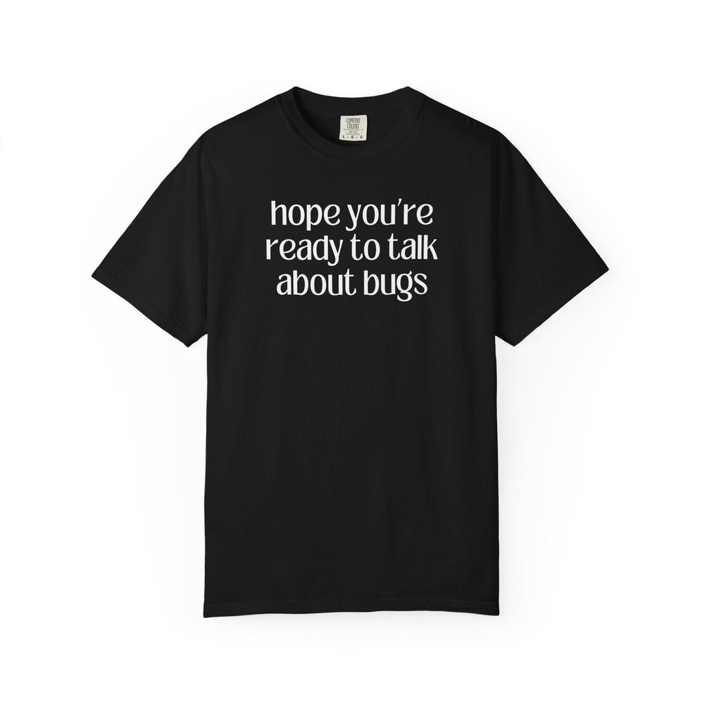 Entomologist Bug or Insect Tee Shirt, Cute Birthday Gift for Friend Who Loves Bugs, Funny Saying Bug Science Teacher or Science Major Tee - Opal and June