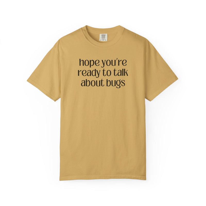 Entomologist Bug or Insect Tee Shirt, Cute Birthday Gift for Friend Who Loves Bugs, Funny Saying Bug Science Teacher or Science Major Tee - Opal and June