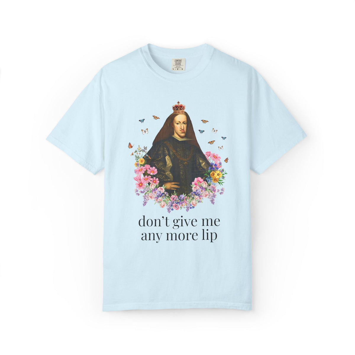 European Royal History Buff Tee Shirt, King Charles II of Spain, Hapsburg Family History T-Shirt: Don't Give Me Any More Lip History Tee - Opal and June