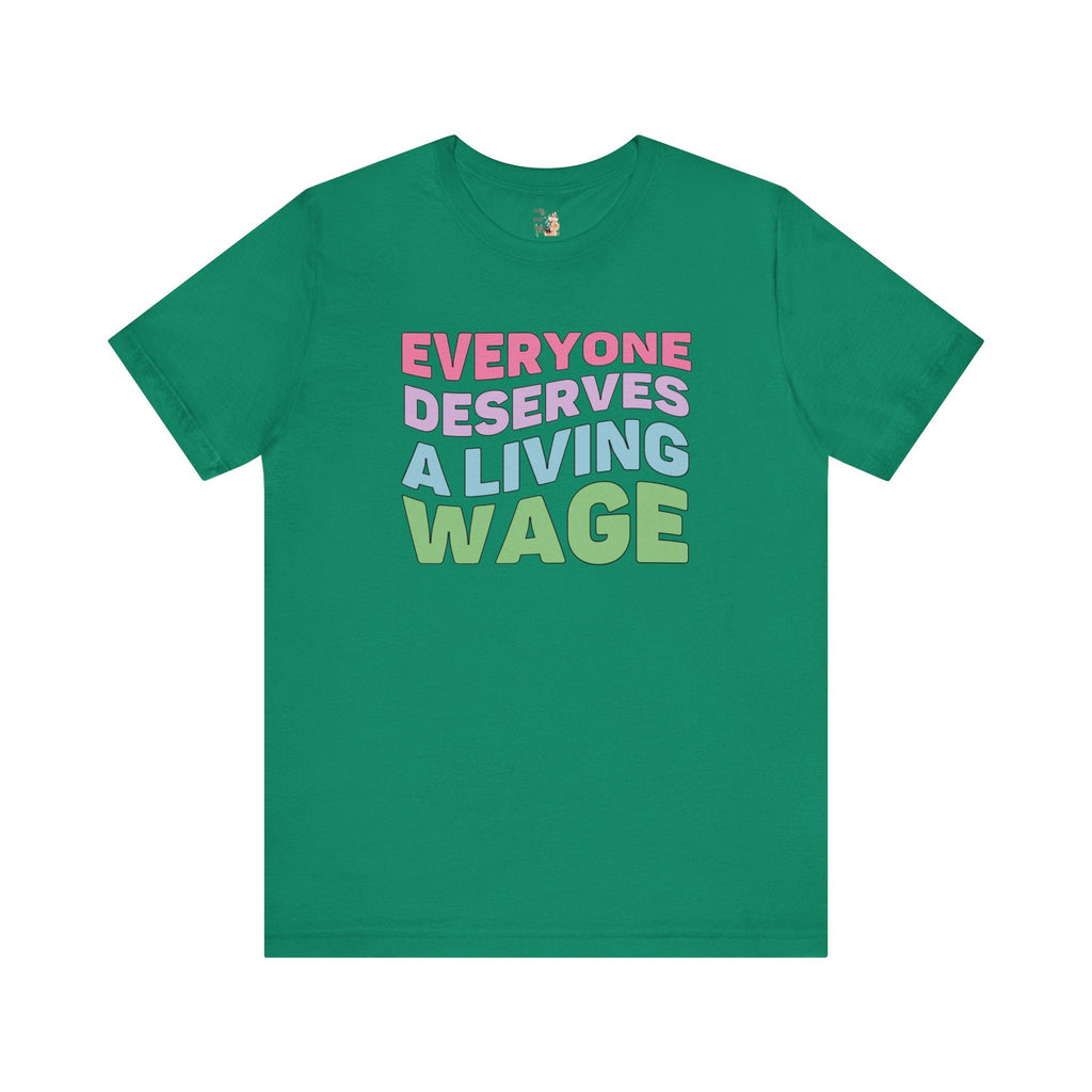 Everyone Deserves a Living Wage Tee | Retro Aesthetic Socialist T-Shirt, Capitalism Sucks, Human Rights, Social Justice Shirt - Opal and June