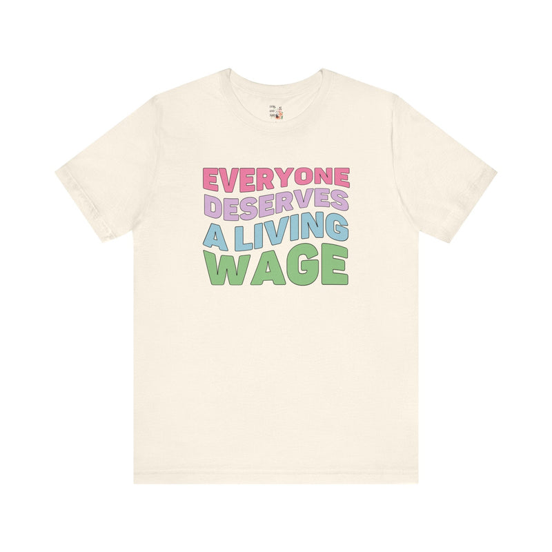 Everyone Deserves a Living Wage Tee | Retro Aesthetic Socialist T-Shirt, Capitalism Sucks, Human Rights, Social Justice Shirt - Opal and June