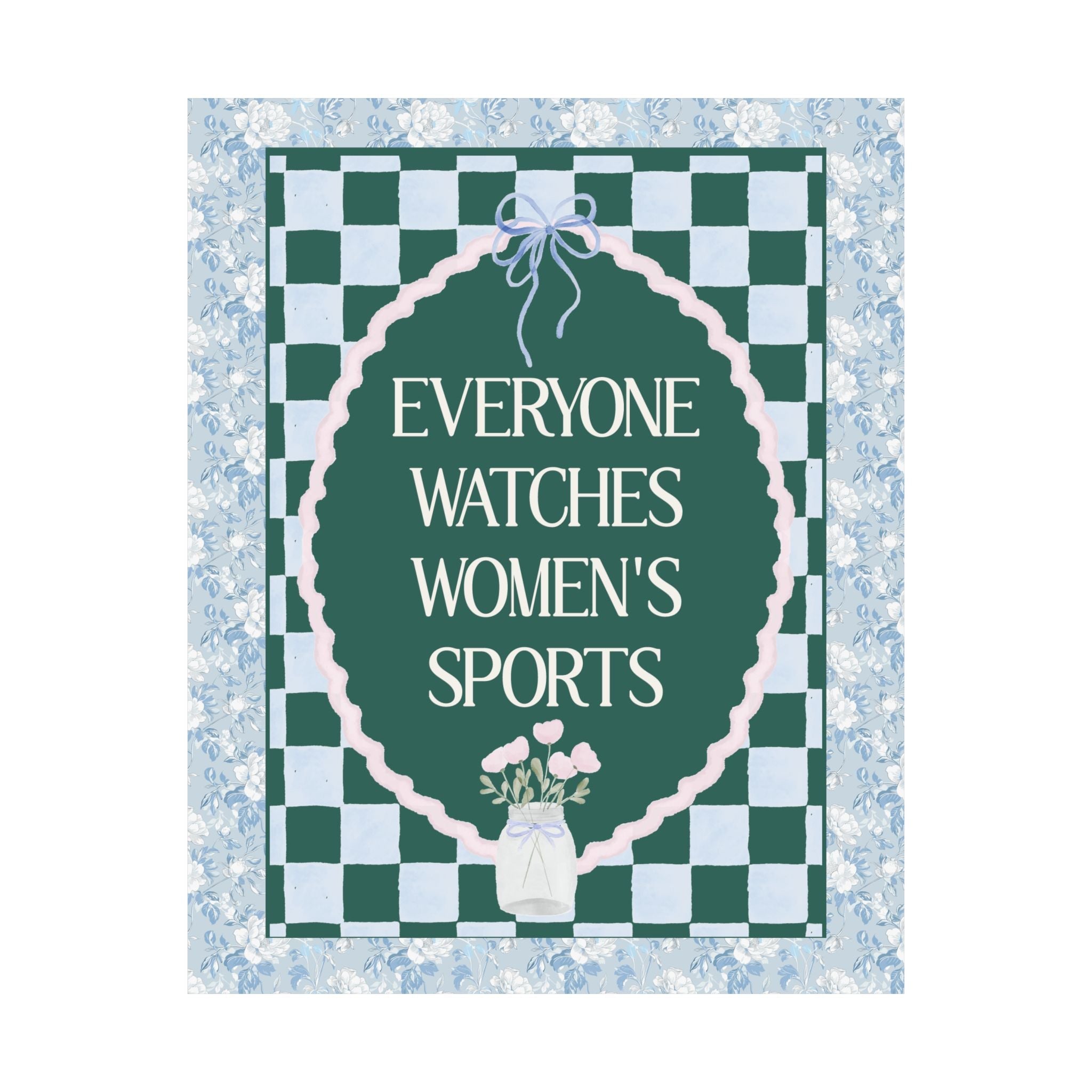 Everyone Watches Women's Sports: Cute and Funny Feminist Wall Decor for Student Athlete, Women's Rights Equal Rights Floral Poster Print - Opal and June