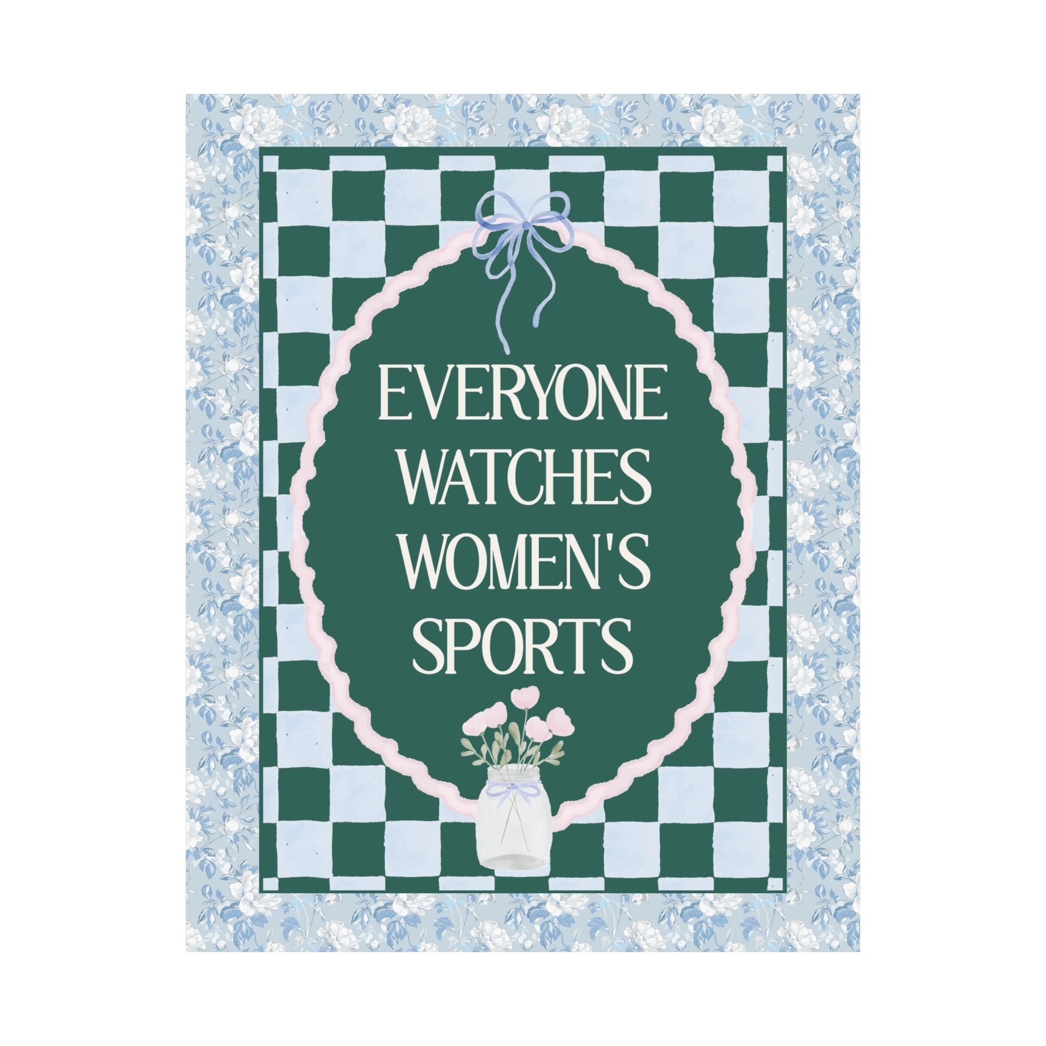 Everyone Watches Women's Sports: Cute and Funny Feminist Wall Decor for Student Athlete, Women's Rights Equal Rights Floral Poster Print - Opal and June