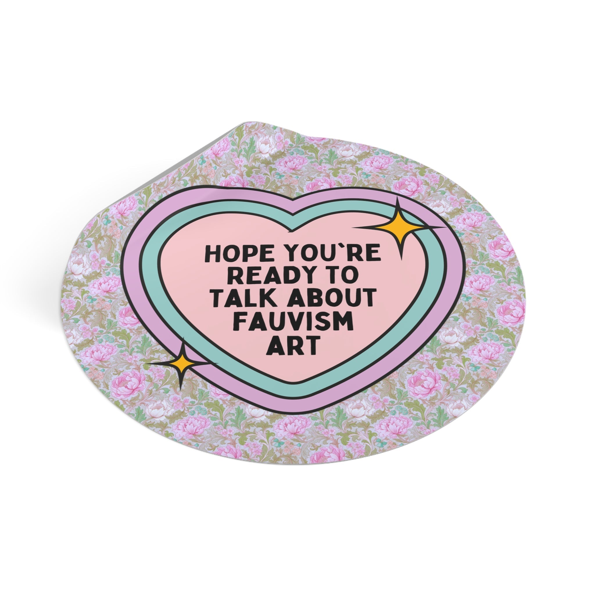 Fauvism Art History Buff Sticker: Hope You're Ready to Talk About Fauvism Art, Early 1900s Art History Lover Decal, Matisse Deraine Deborne - Opal and June