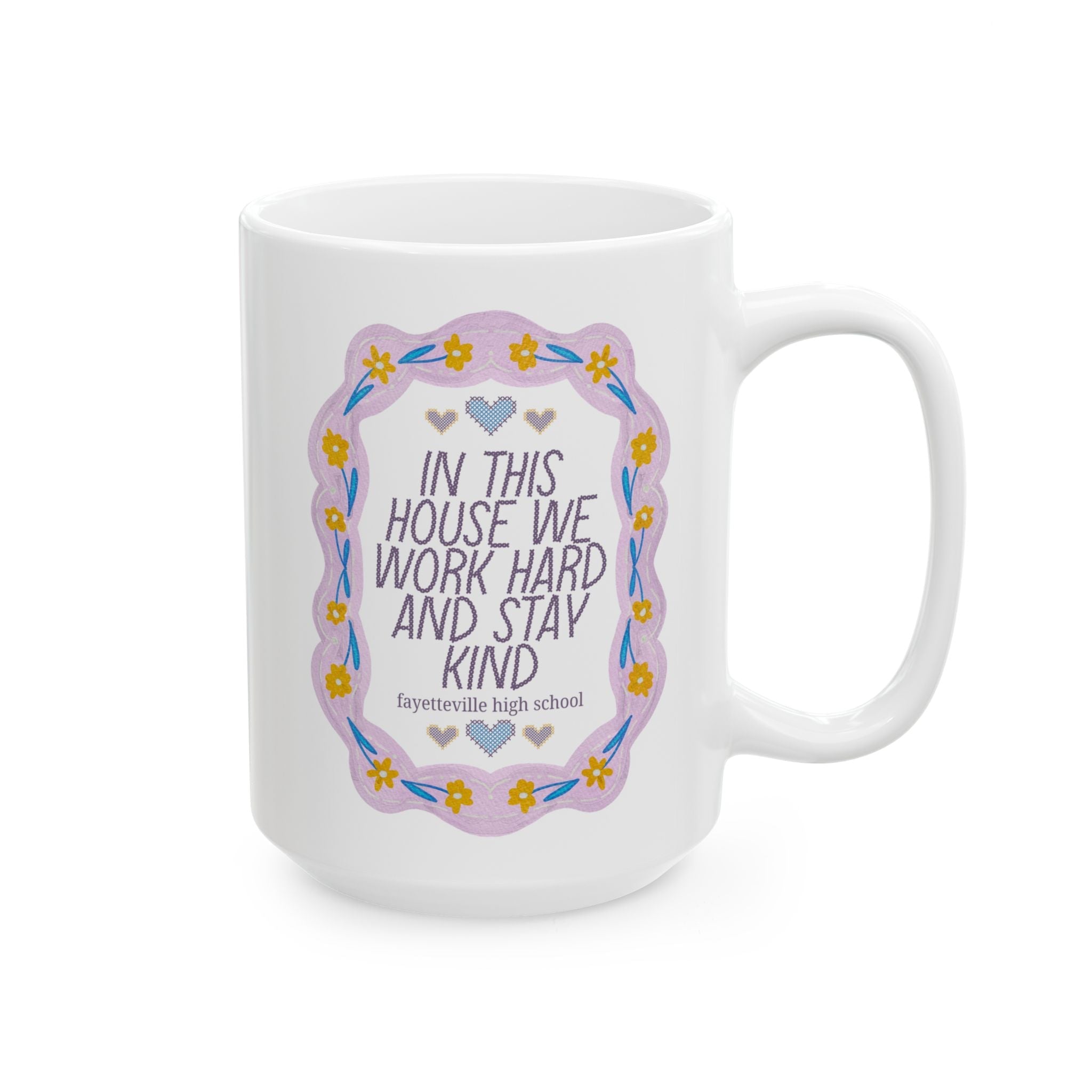 Fayetteville High School 15 Oz Coffee Mug: In This House We Work Hard and Stay Kind | FPS + Opal and June Coffee Mug, Fayetteville Public Schools - Opal and June