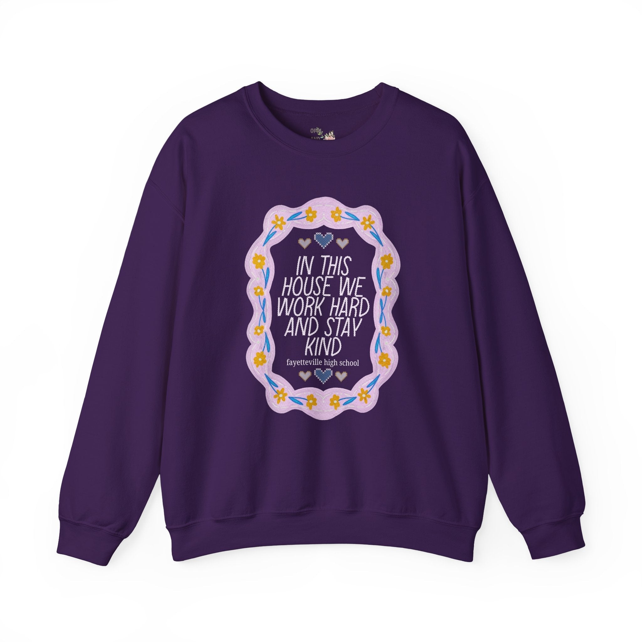 Fayetteville High School Sweatshirt: In This House We Work Hard and Stay Kind - Opal and June