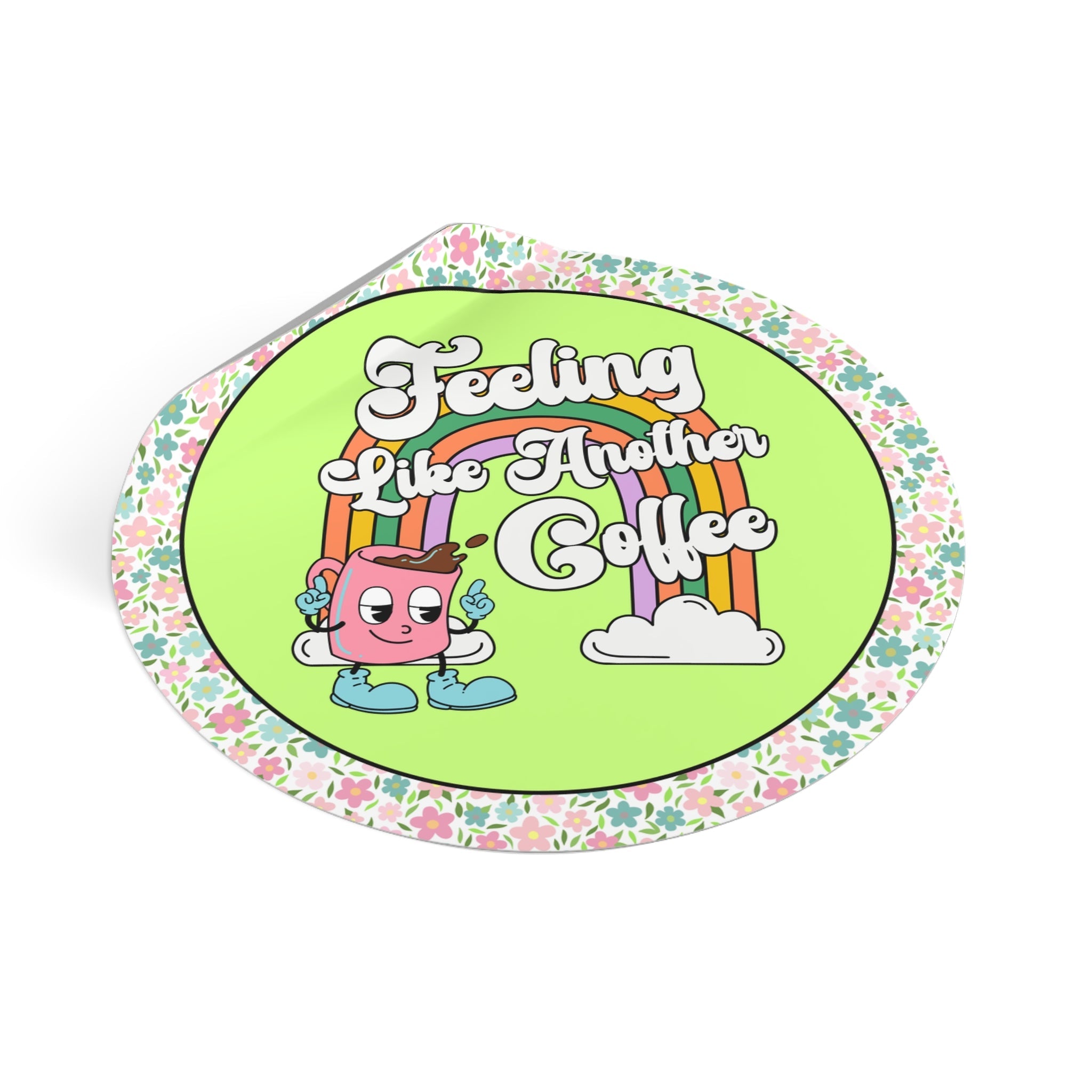 Feeling Like Another Coffee Sticker - Opal and June