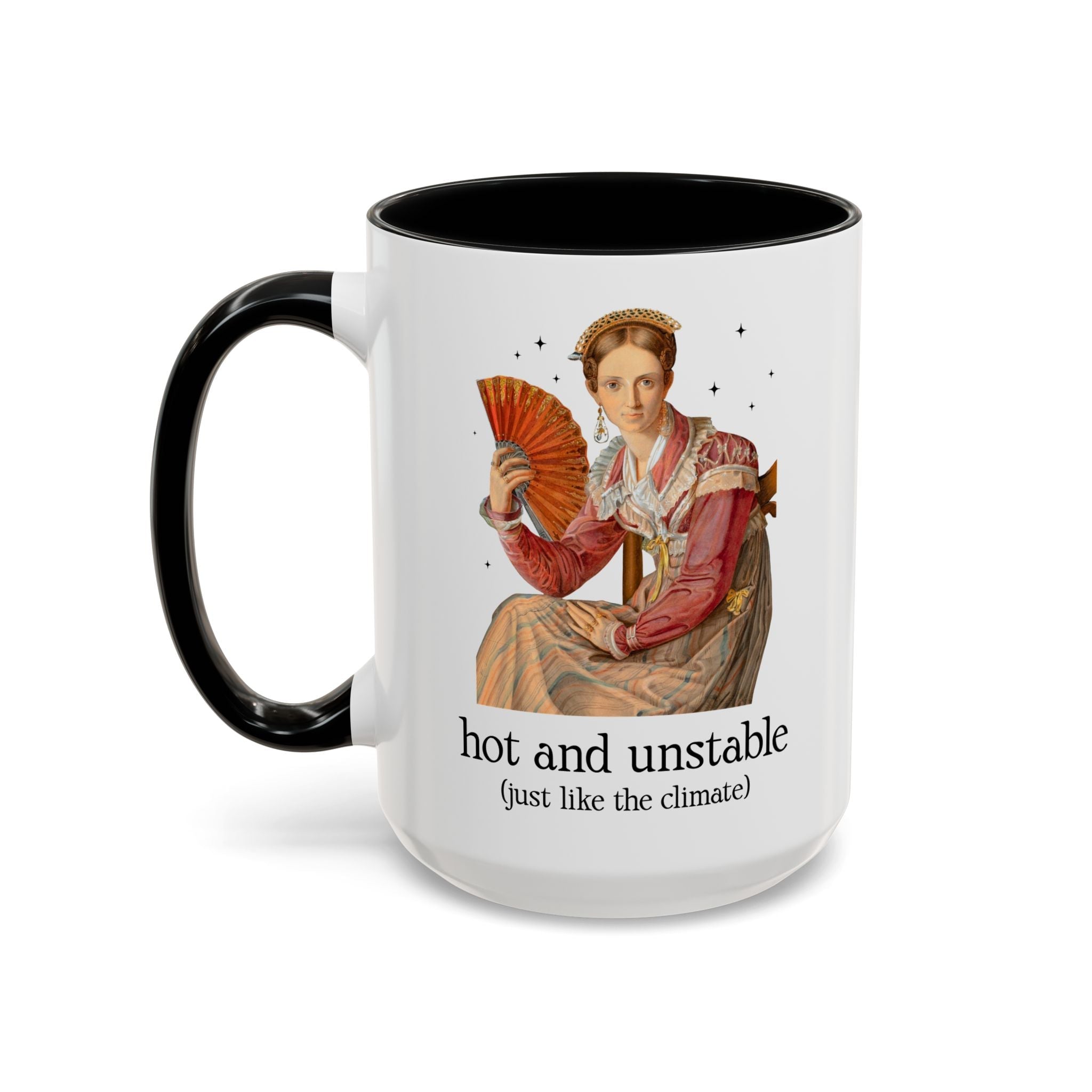 Feminist Climate Change Art History Coffee Mug: Hot and Unstable, Just Like the Climate | Silly Leftist or Environmental Scientist 15 Oz Coffee Mug - Opal and June