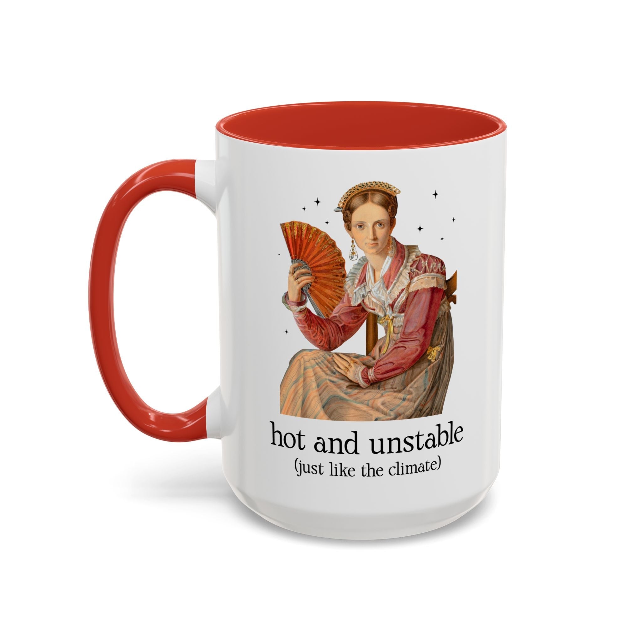 Feminist Climate Change Art History Coffee Mug: Hot and Unstable, Just Like the Climate | Silly Leftist or Environmental Scientist 15 Oz Coffee Mug - Opal and June