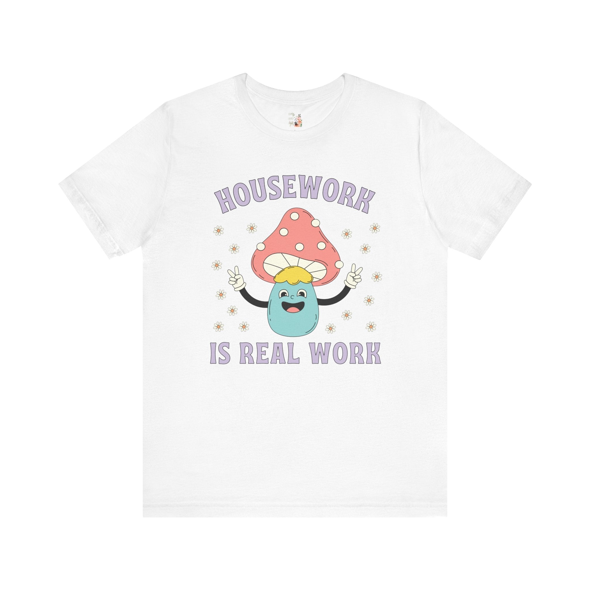 Feminist Tee Shirt: Housework is Real Work - Opal and June