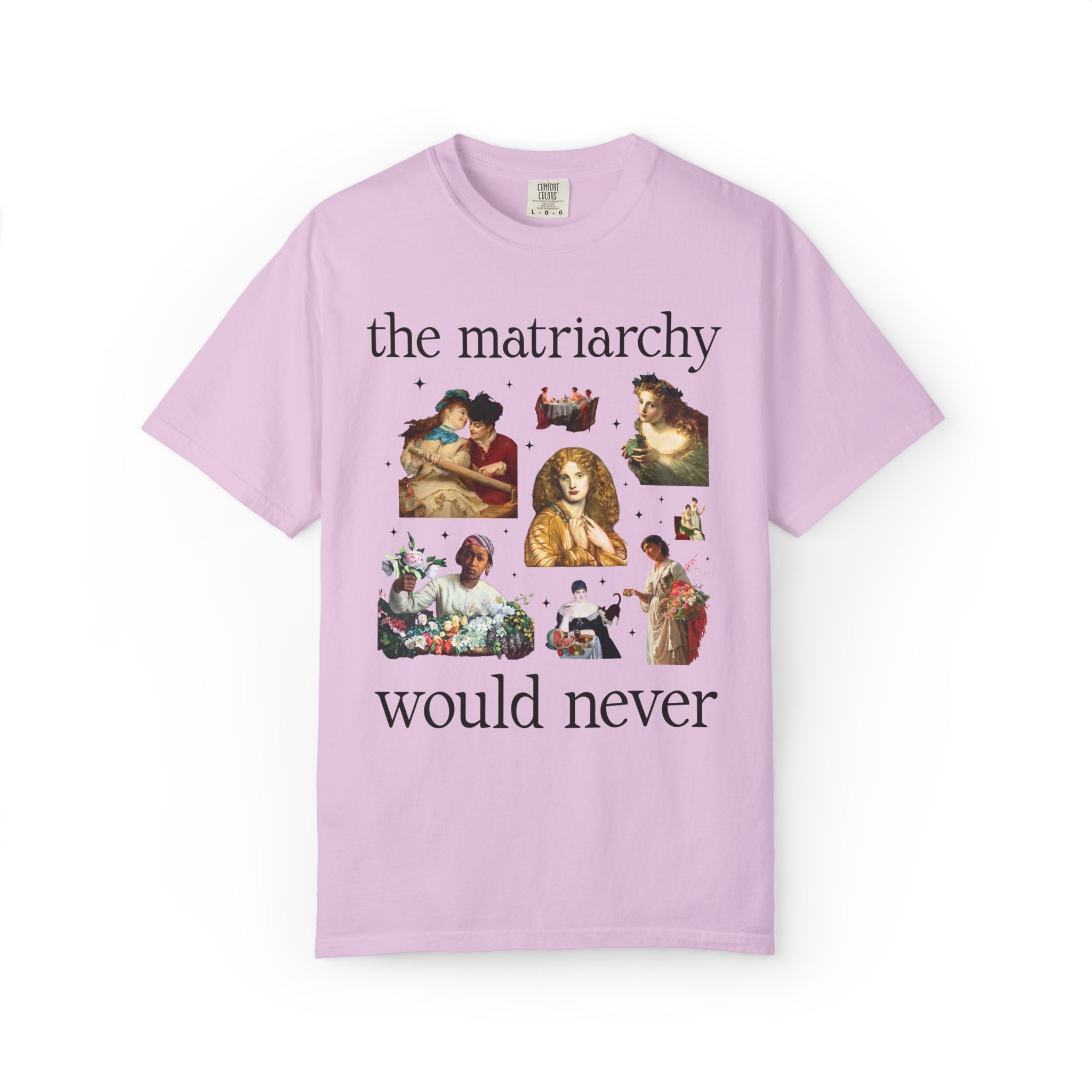 Feminist Women's Rights Tee Shirt with Famous Paintings: The Matriarchy Would Never Art History Buff T-Shirt, Museum Lover Art Historian Tee - Opal and June