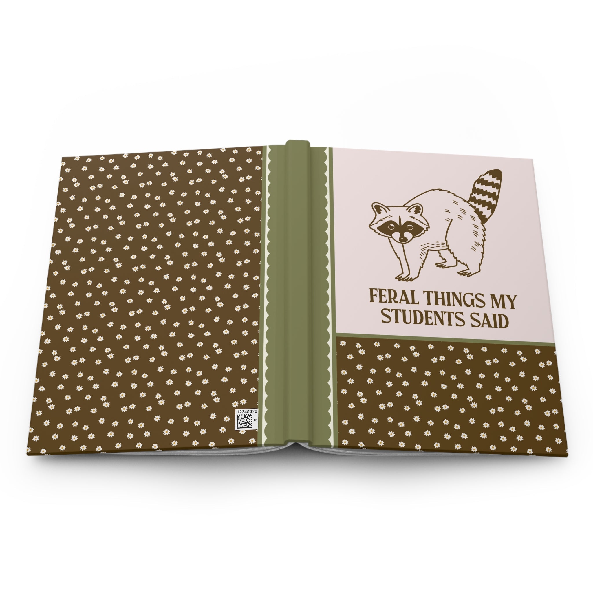 Feral Things My Students Said Notebook: Silly Raccoon Lover Floral Journal for Middle School Teacher, Cute Junior High or High School Teacher Appreciation Gift - Opal and June