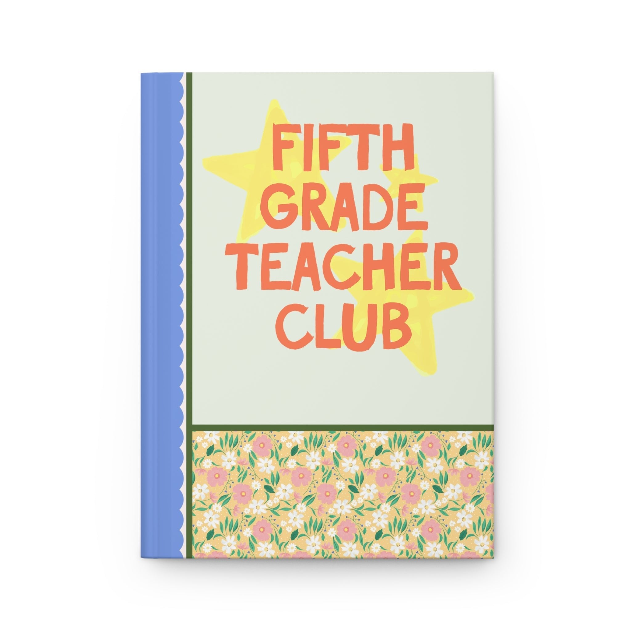 Fifth Grade Teacher Club Notebook for Back to School, Cute First Day of Fifth Grade Teacher Hardcover Journal with Stars, Cute 90s Aesthetic - Opal and June