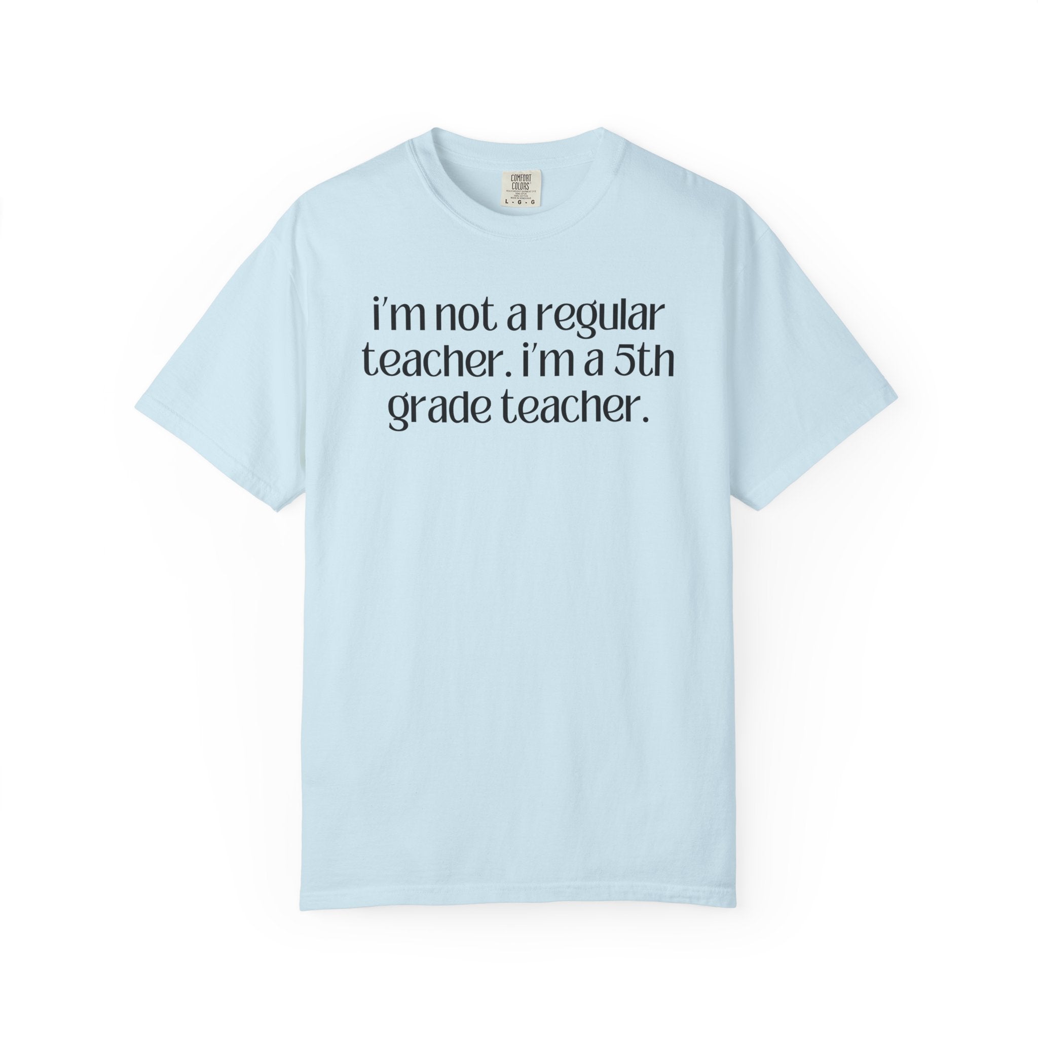 Fifth Grade Teacher Tee Shirt, Funny Saying, Silly Sarcastic Matching Teacher T-Shirt, First Day of School, Back to School New Teacher Gift - Opal and June