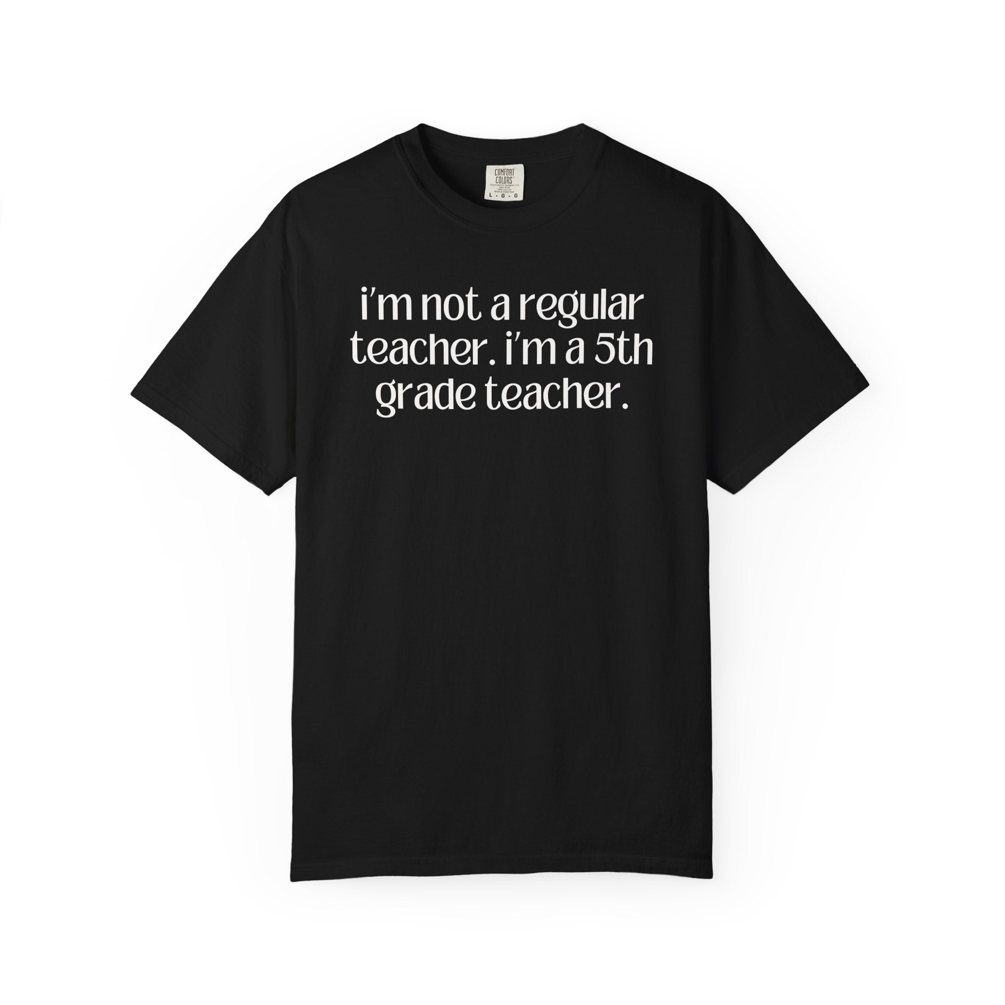 Fifth Grade Teacher Tee Shirt, Funny Saying, Silly Sarcastic Matching Teacher T-Shirt, First Day of School, Back to School New Teacher Gift - Opal and June