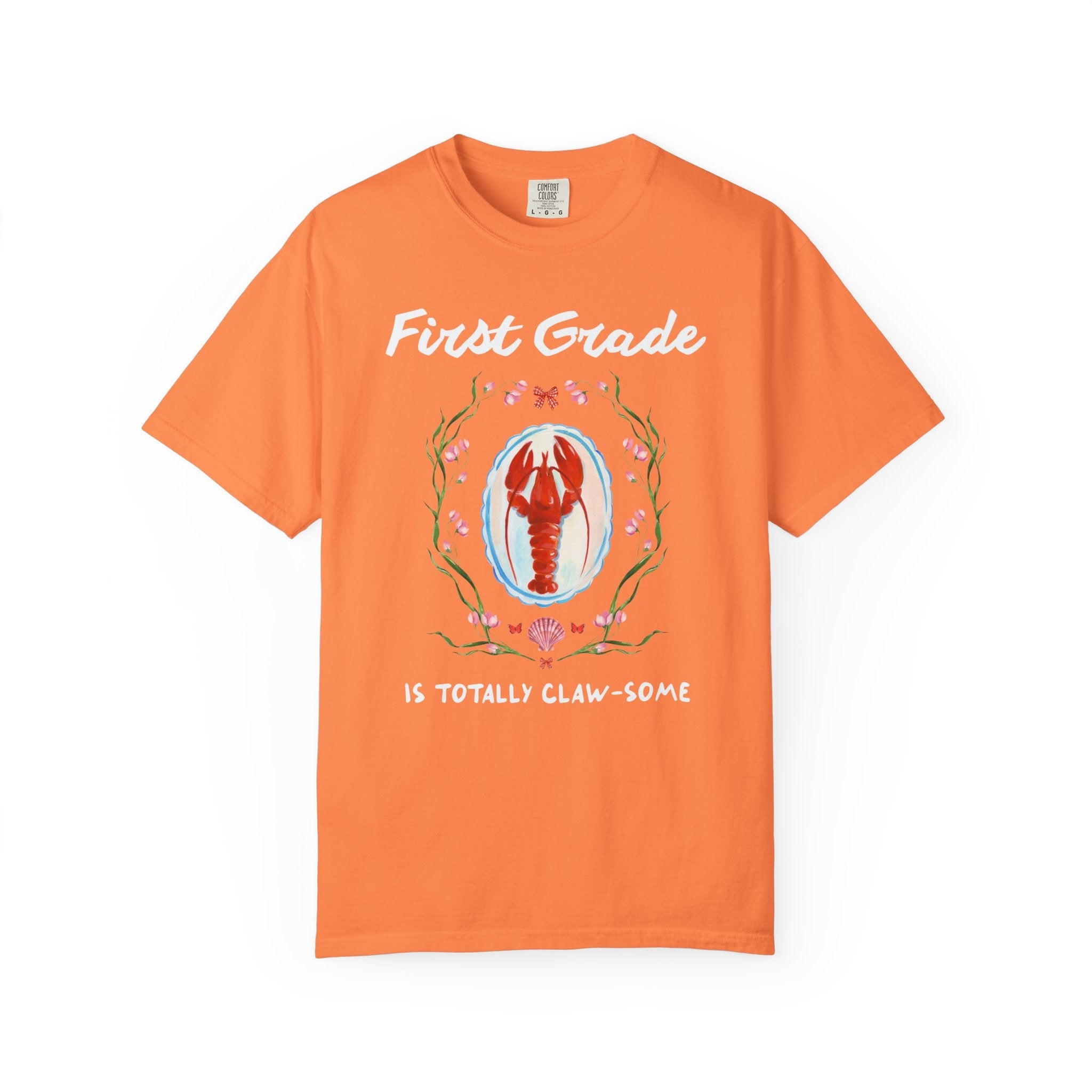 First Grade is Totally Clawsome: Lobster Teacher Tee Shirt with Flowers, Funny and Colorful Maximalist 90s Aesthetic Back to School T-Shirt - Opal and June