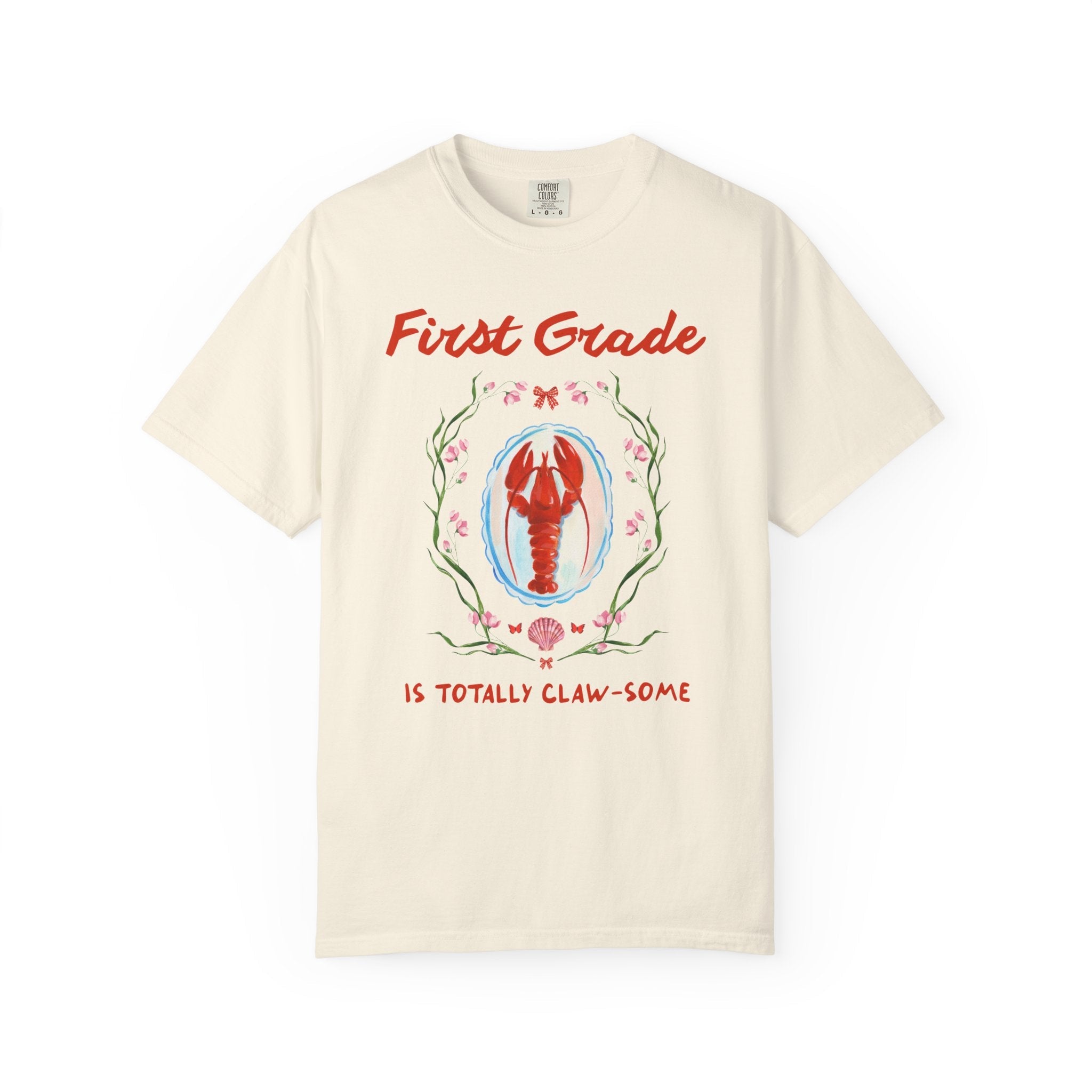 First Grade is Totally Clawsome: Lobster Teacher Tee Shirt with Flowers, Funny and Colorful Maximalist 90s Aesthetic Back to School T-Shirt - Opal and June